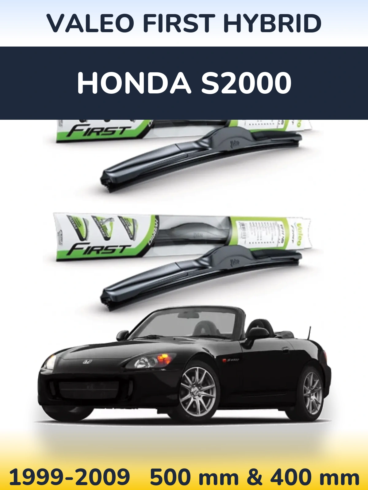 Front wiper blade set Valeo First Hybrid 500 & 400 mm for Honda S2000 1999-2009