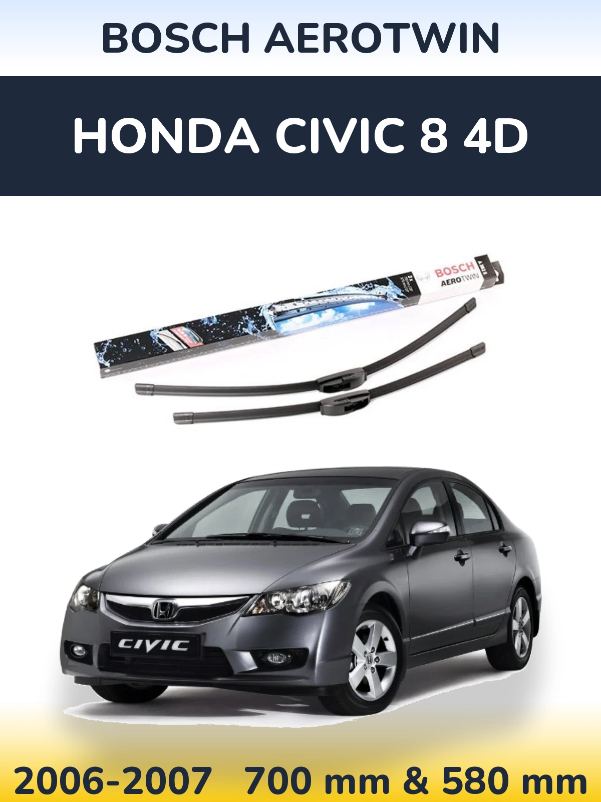 Front wiper blade set BOSCH AeroTwin 700 & 580 mm for Honda Civic 8 4D 2006-2007