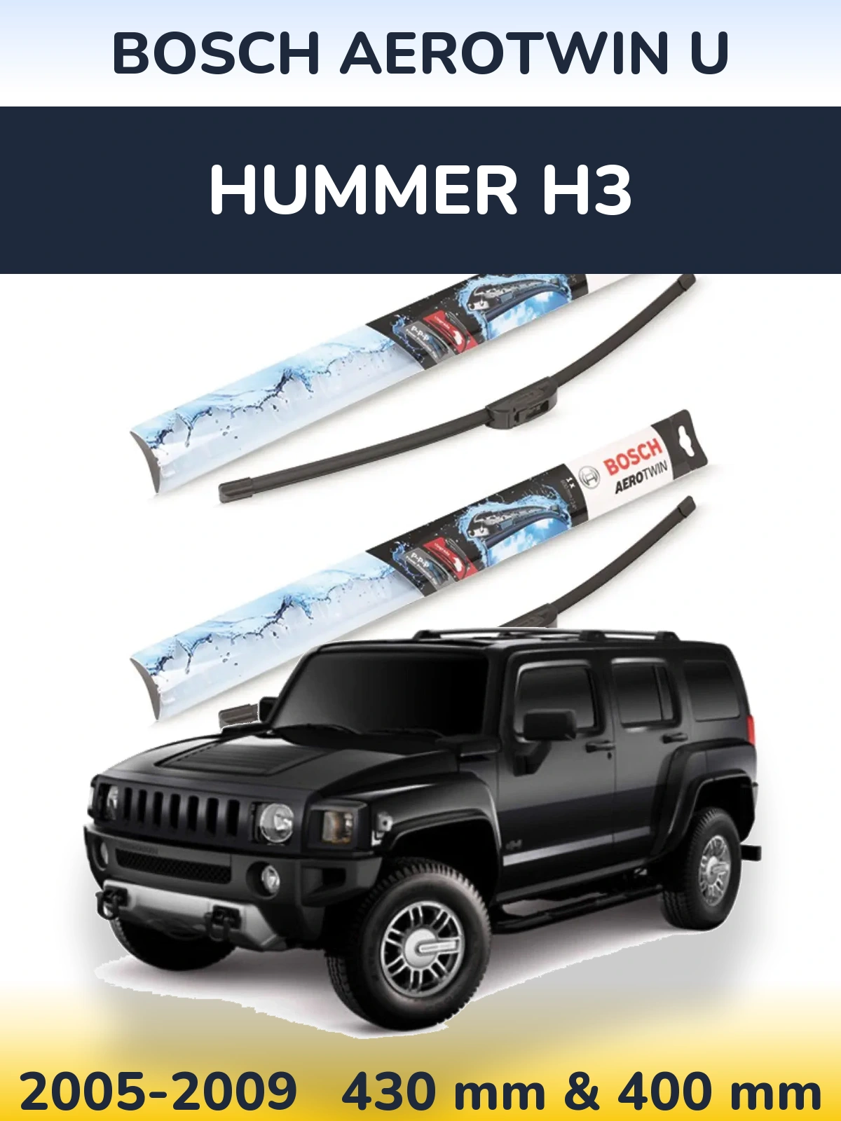 Front wiper blade set BOSCH AeroTwin U 430 & 400 mm for Hummer H3 2005-2009