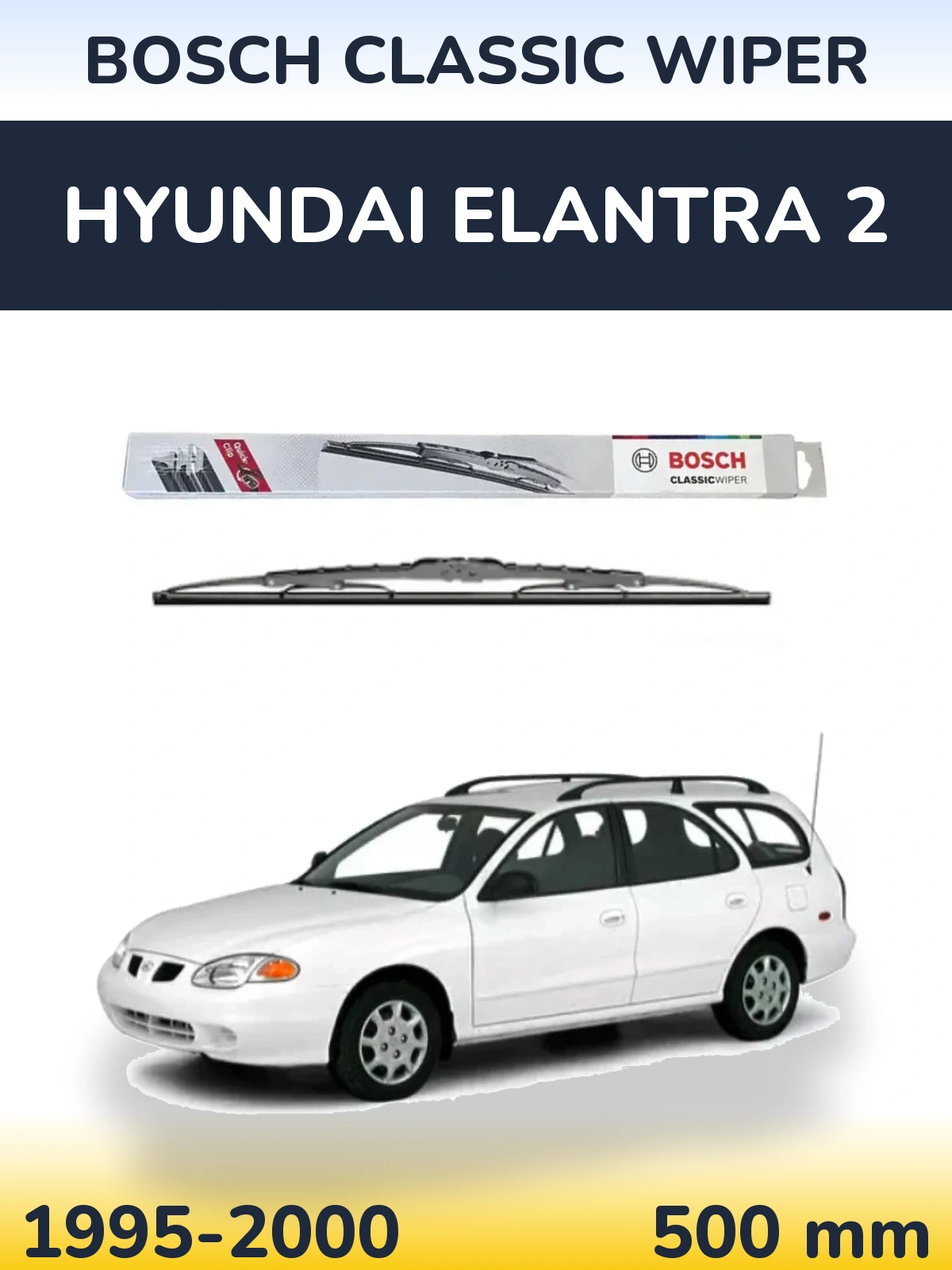Rear wiper blade BOSCH Classic Wiper 500 mm for Hyundai Elantra 2 1995-2000