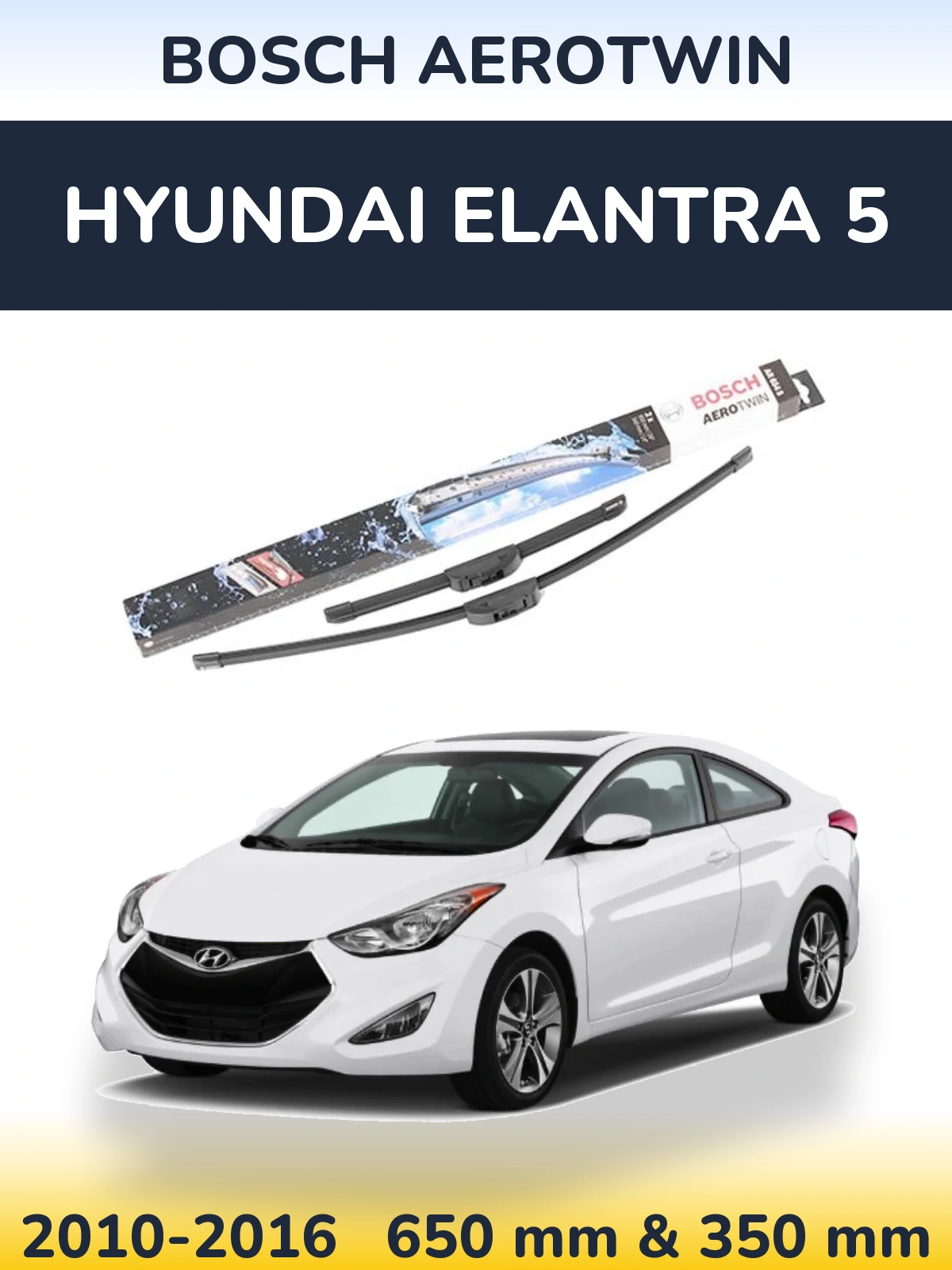 Front wiper blade set BOSCH AeroTwin 650 & 350 mm for Hyundai Elantra 5 2010-2016