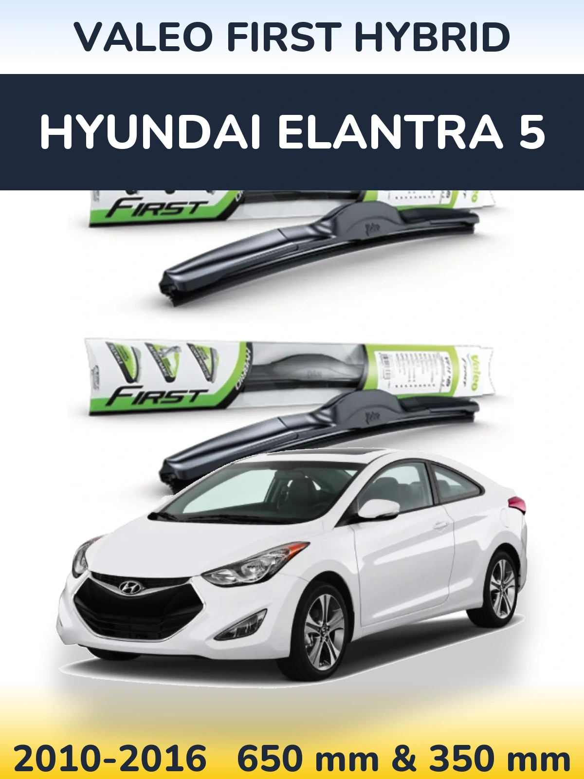 Front wiper blade set Valeo First Hybrid 650 & 350 mm for Hyundai Elantra 5 2010-2016
