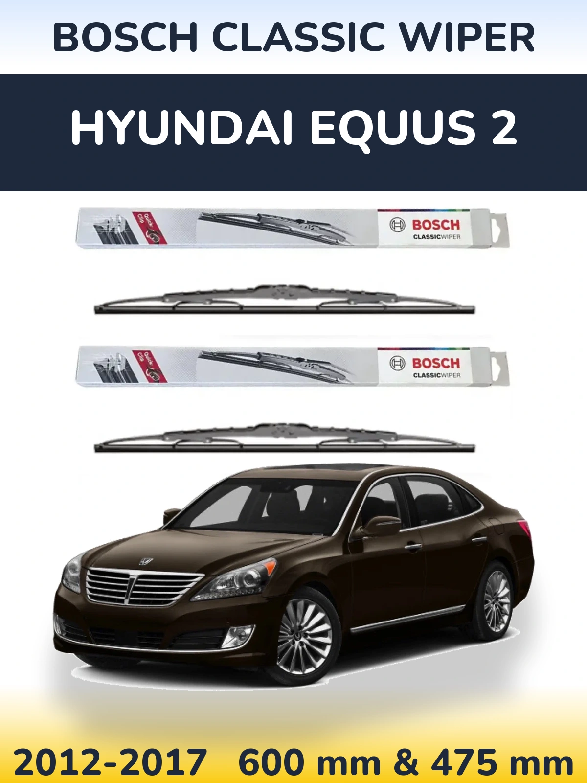 Front wiper blade set BOSCH Classic Wiper 600 & 475 mm for Hyundai Equus 2 2012-2017
