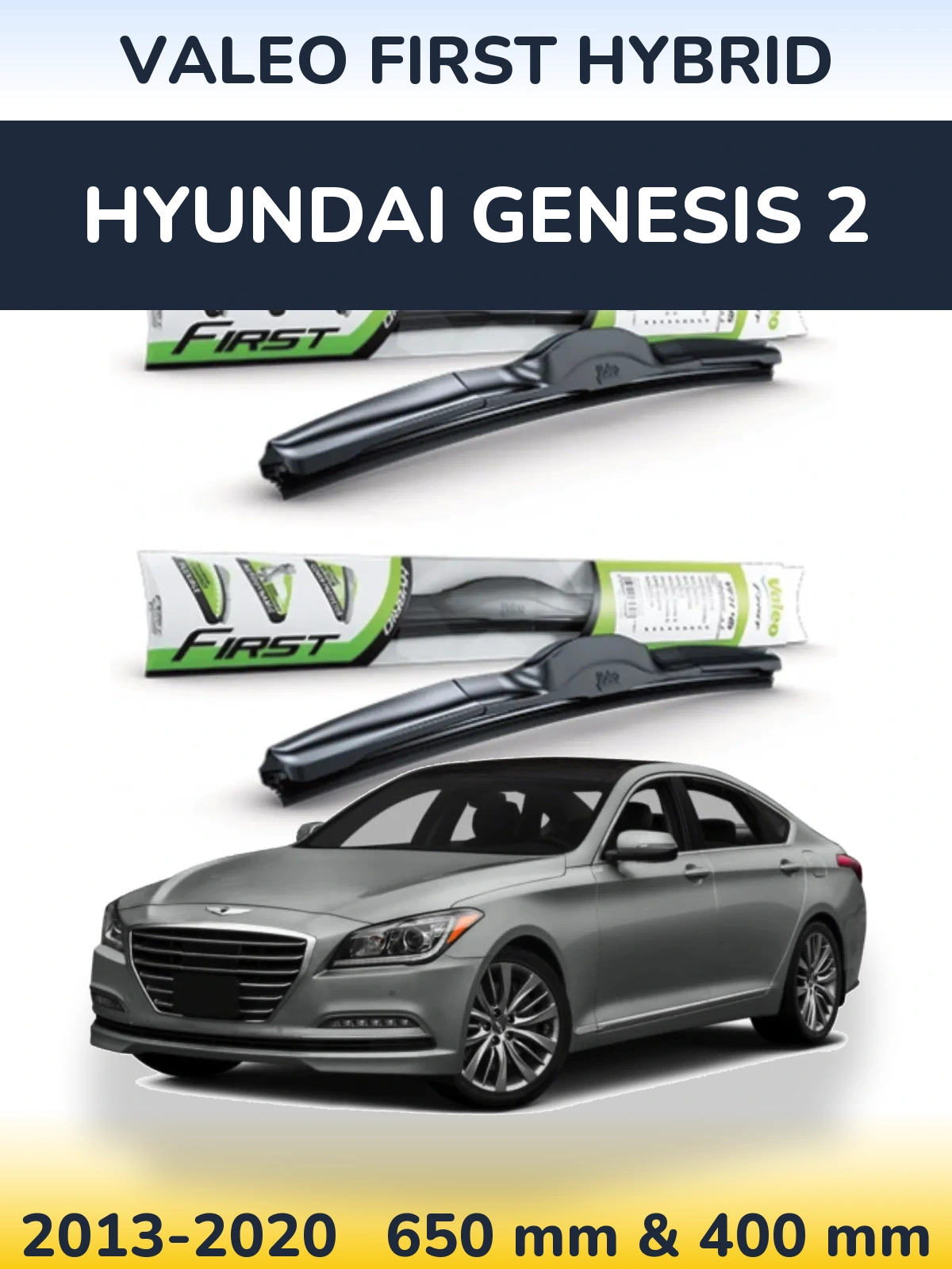 Front wiper blade set Valeo First Hybrid 650 & 400 mm for Hyundai Genesis 2 2013-2020