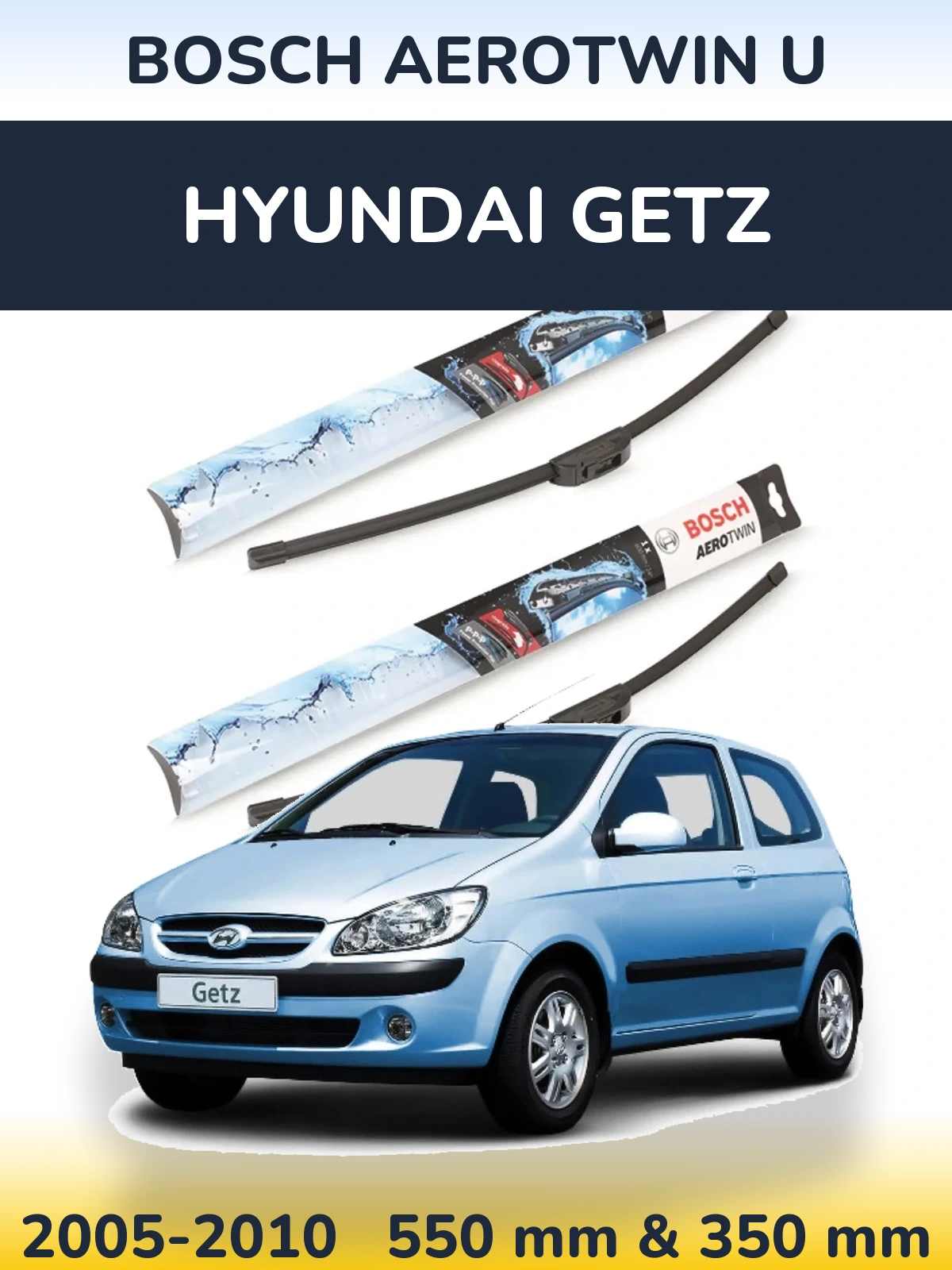 Front wiper blade set BOSCH AeroTwin U 550 & 350 mm for Hyundai Getz 2005-2010