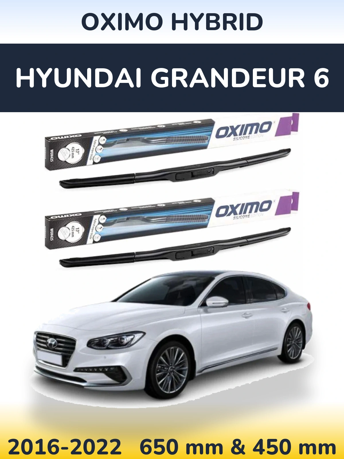 Front wiper blade set Oximo Hybrid 650 & 450 mm for Hyundai Grandeur 6 2016-2022