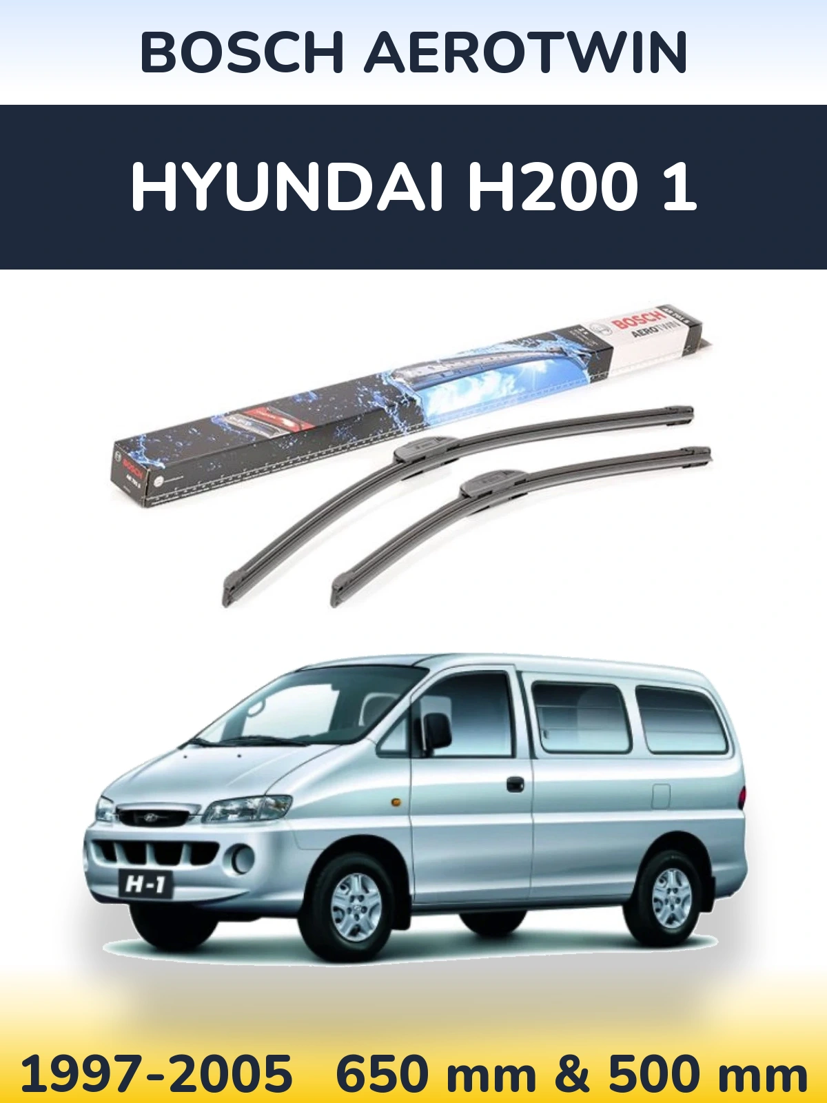 Front wiper blade set BOSCH AeroTwin 650 & 500 mm for Hyundai H200 1 1997-2005
