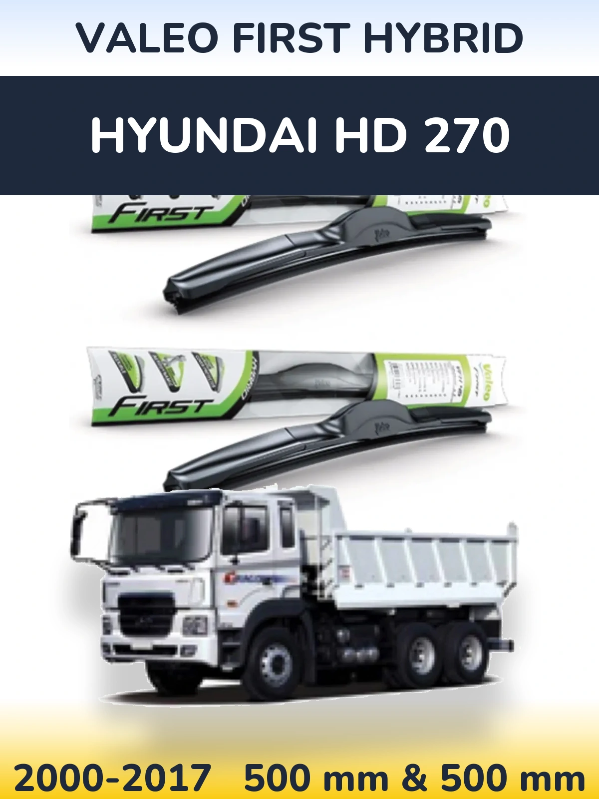 Front wiper blade set Valeo First Hybrid 500 & 500 mm for Hyundai HD 270 2000-2017