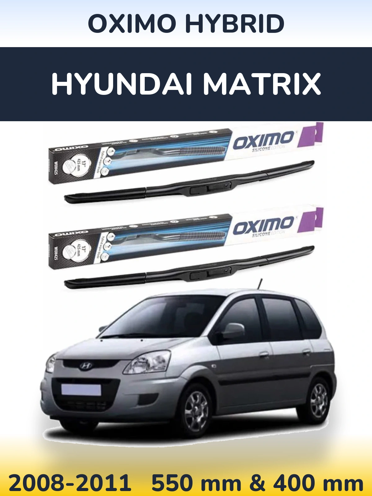 Front wiper blade set Oximo Hybrid 550 & 400 mm for Hyundai Matrix 2008-2011