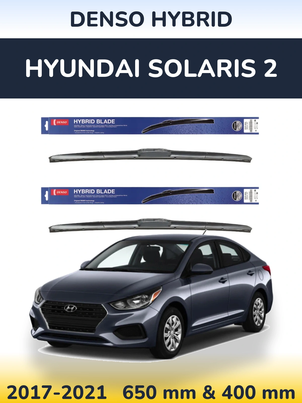 Front wiper blade set Denso Hybrid 650 & 400 mm for Hyundai Solaris 2 2017-2021