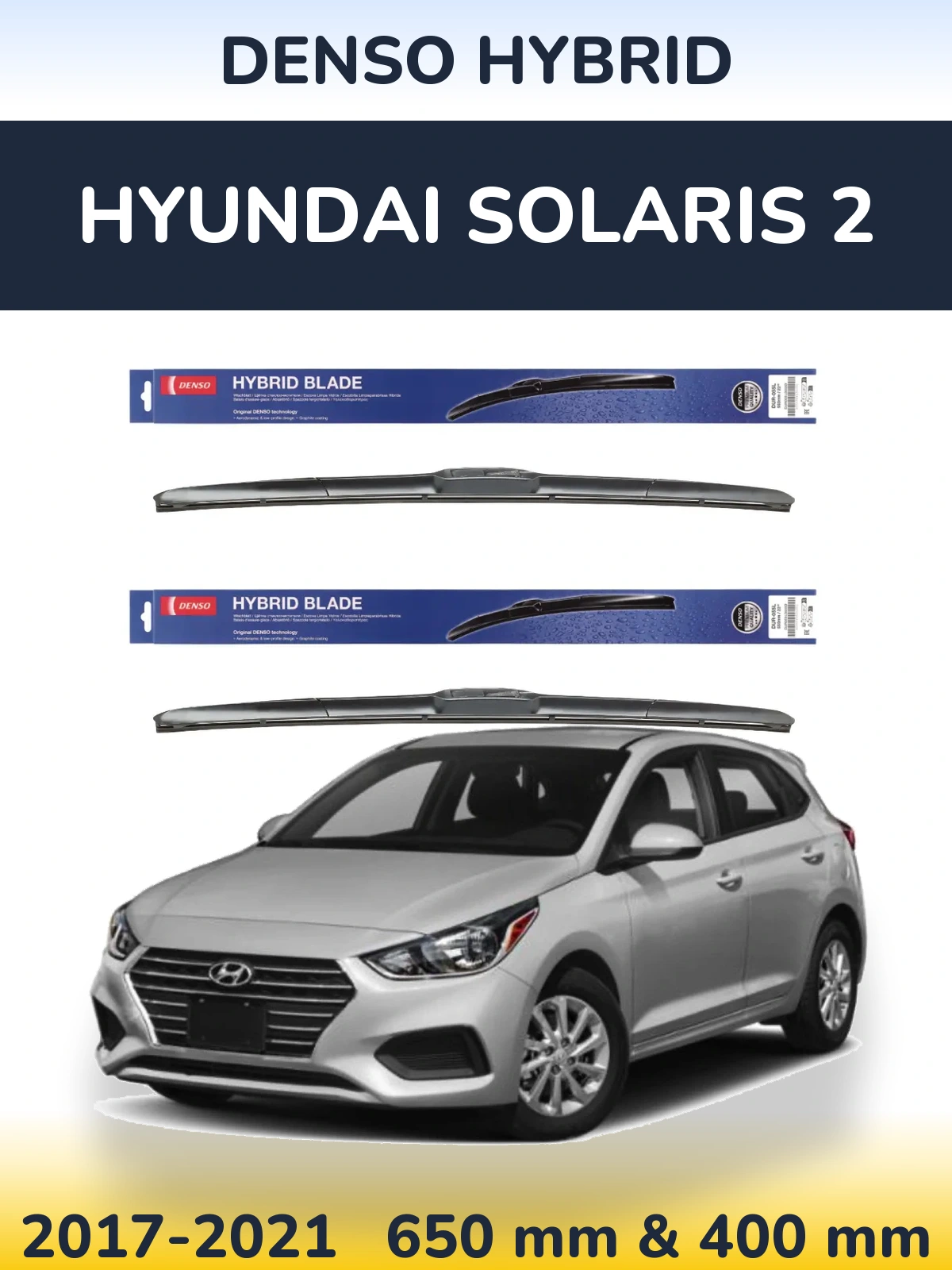 Front wiper blade set Denso Hybrid 650 & 400 mm for Hyundai Solaris 2 2017-2021