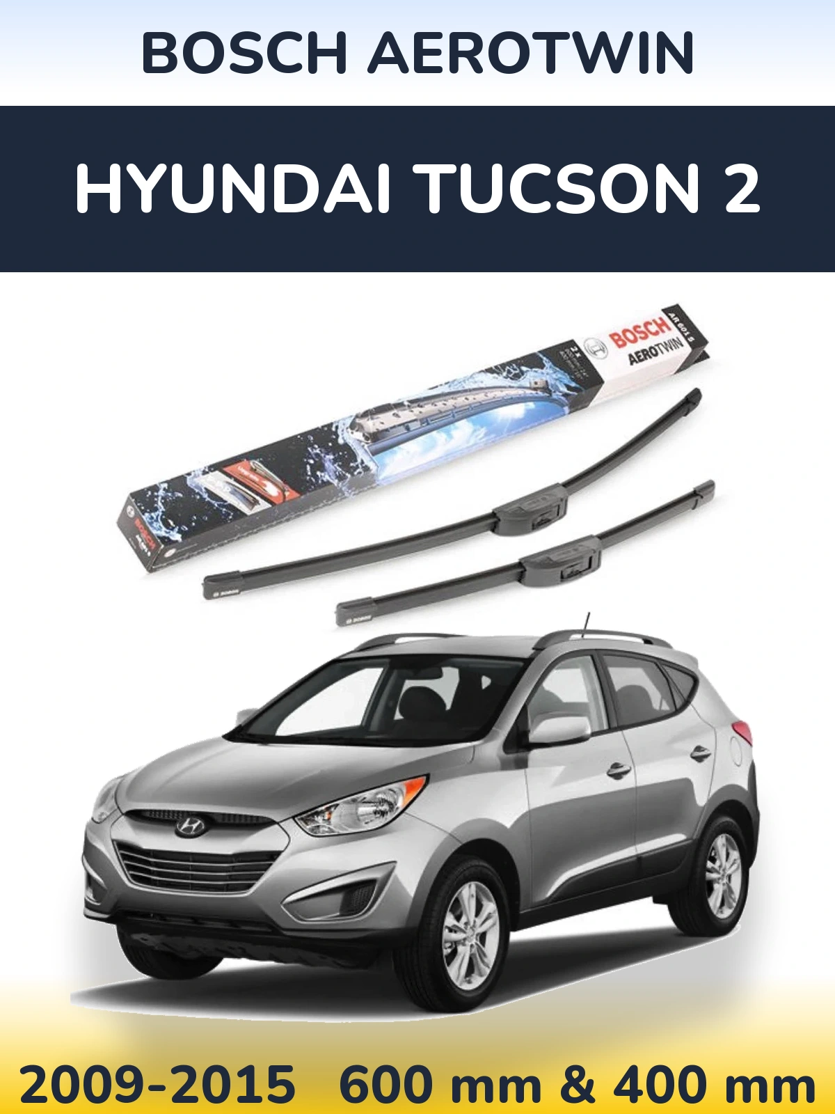 Front wiper blade set BOSCH AeroTwin 600 & 400 mm for Hyundai Tucson 2 2009-2015