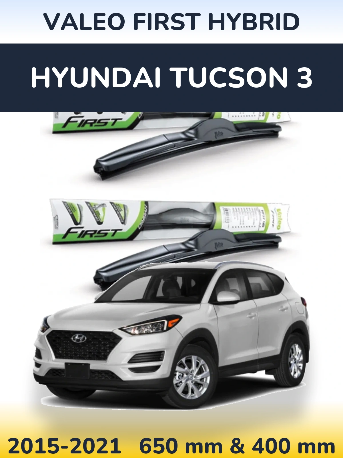 Front wiper blade set Valeo First Hybrid 650 & 400 mm for Hyundai Tucson 3 2015-2021