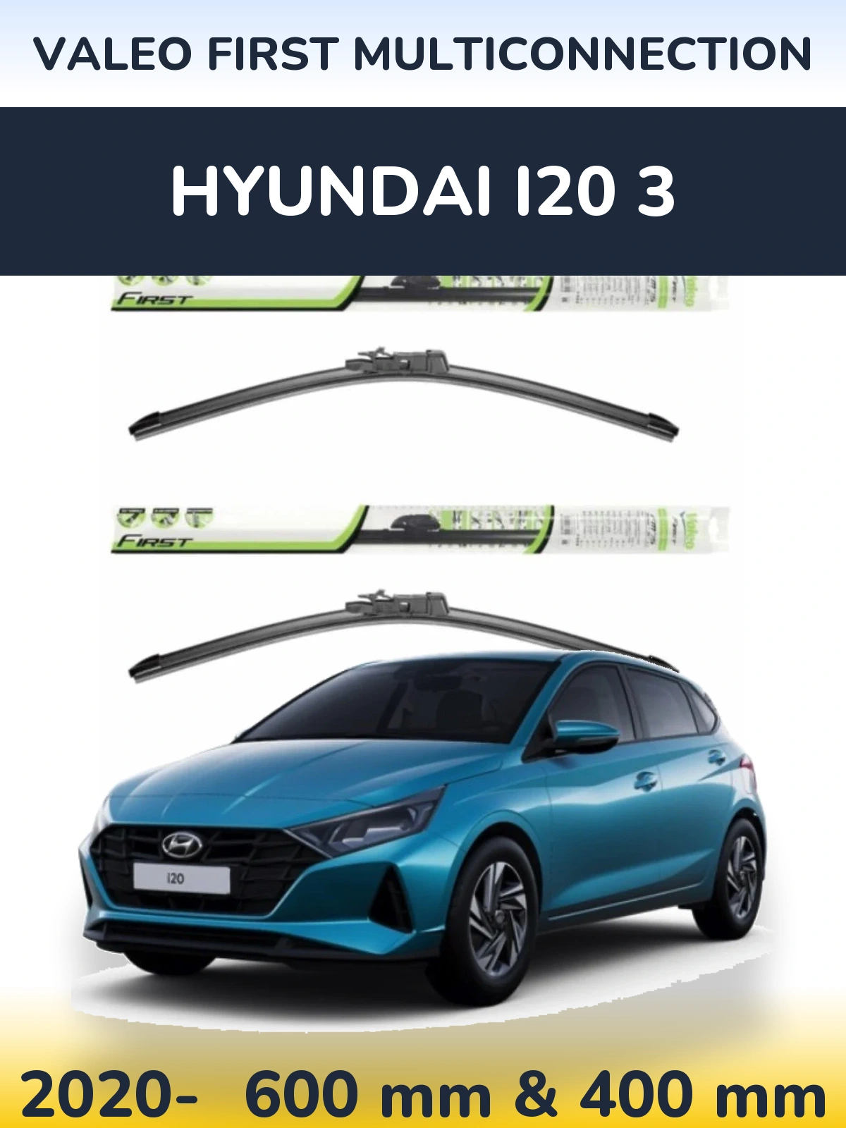 Front wiper blade set Valeo First MultiConnection 600 & 400 mm for Hyundai i20 3 2020-2026