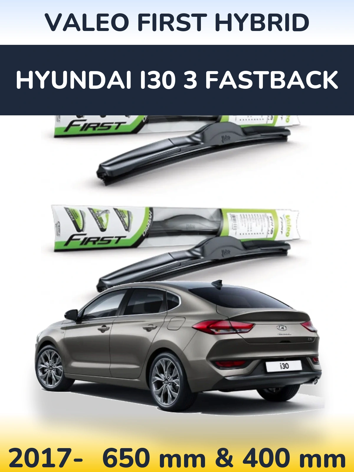 Комплект передніх щіток Valeo First Hybrid 650 & 400 мм для Hyundai i30 3 Fastback 2017-2026