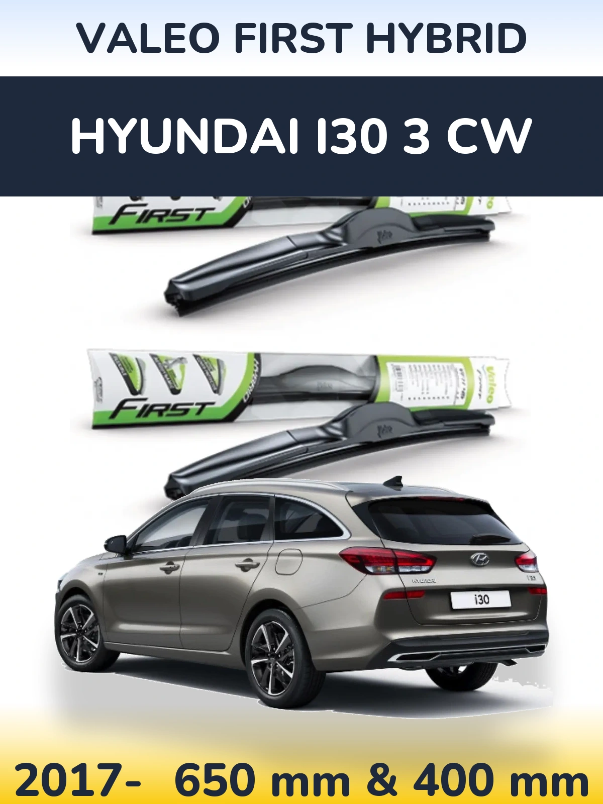 Front wiper blade set Valeo First Hybrid 650 & 400 mm for Hyundai i30 3 CW 2017-2026