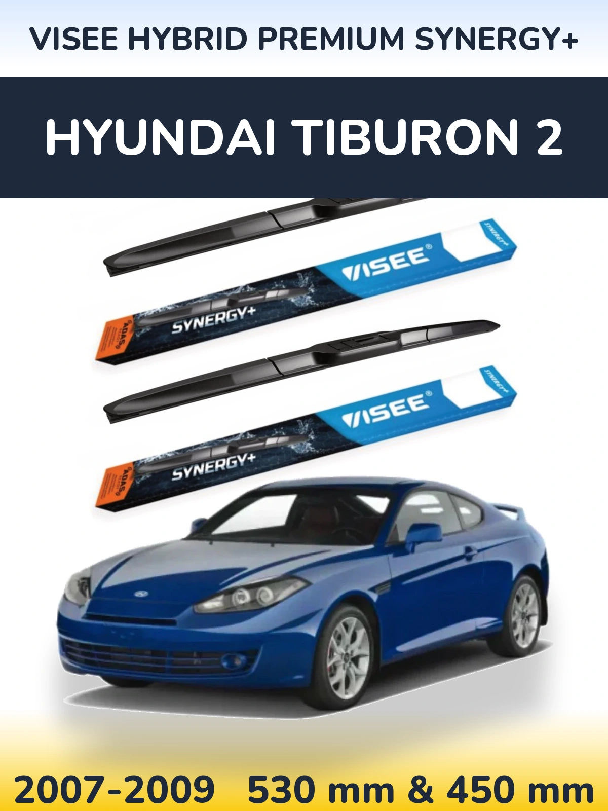 Front wiper blade set VISEE HYBRID PREMIUM SYNERGY+ 530 & 450 mm for Hyundai Tiburon 2 2007-2009