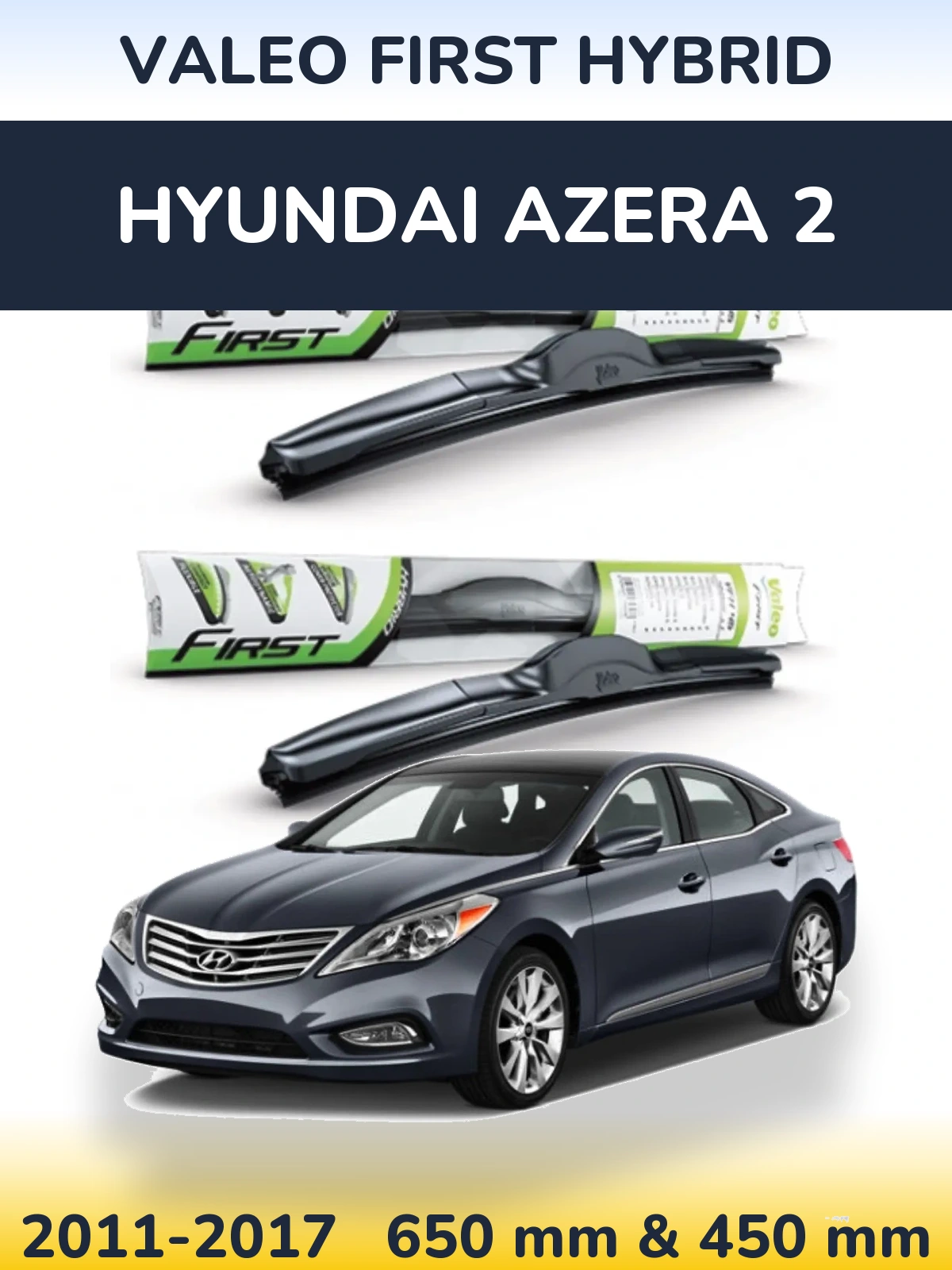 Front wiper blade set Valeo First Hybrid 650 & 450 mm for Hyundai Azera 2 2011-2017