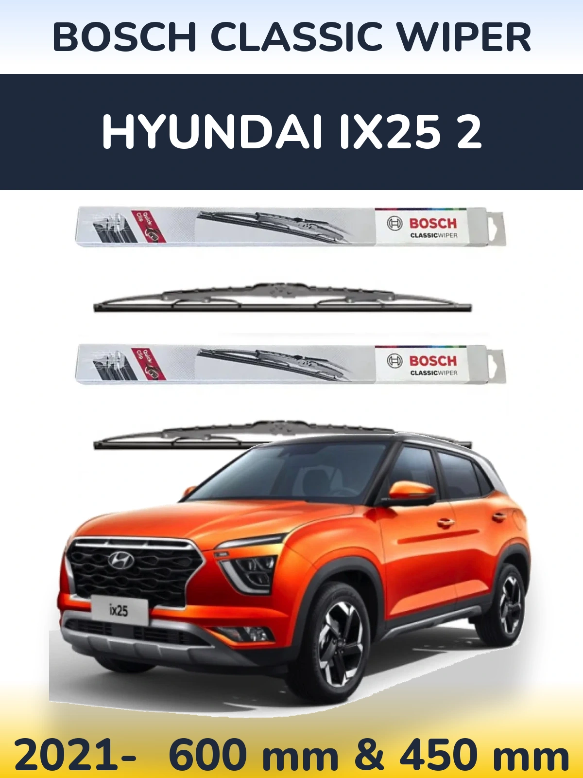 Комплект передніх щіток BOSCH Classic Wiper 600 & 450 мм для Hyundai ix25 2 2021-2026