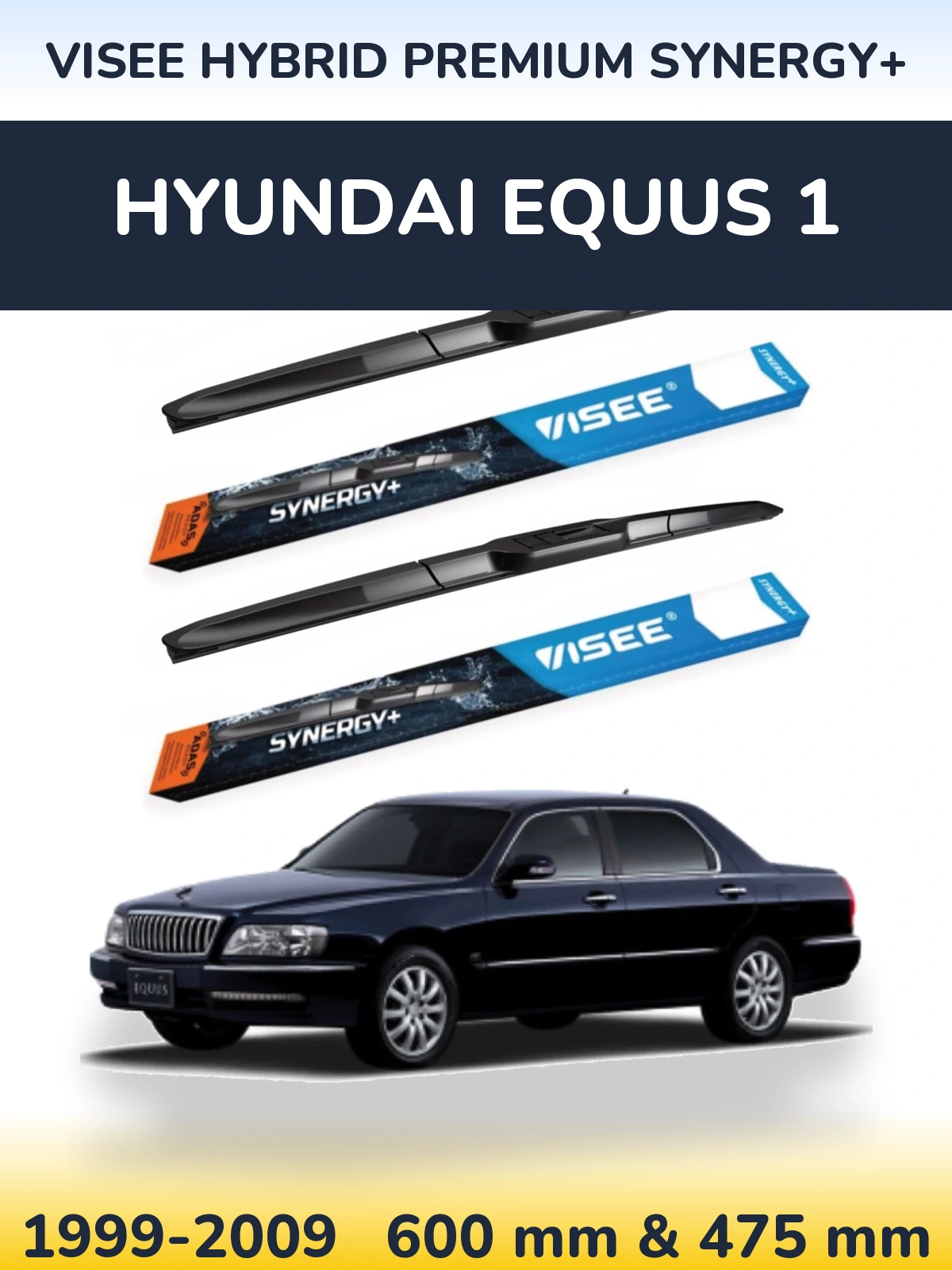 Front wiper blade set VISEE HYBRID PREMIUM SYNERGY+ 600 & 475 mm for Hyundai Equus 1 1999-2009