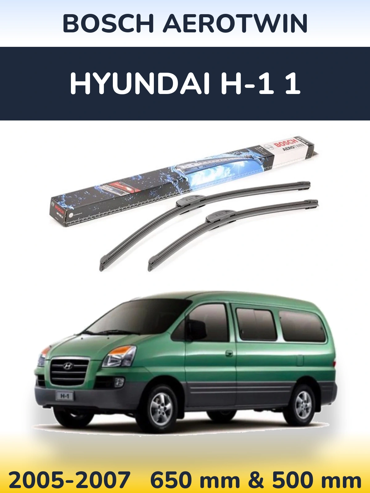 Front wiper blade set BOSCH AeroTwin 650 & 500 mm for Hyundai H-1 1 2005-2007
