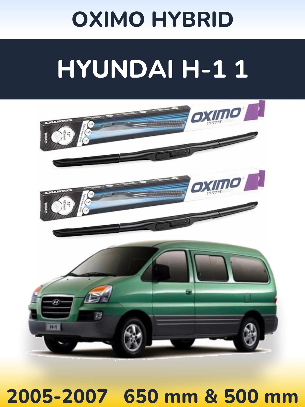 Front wiper blade set Oximo Hybrid 650 & 500 mm for Hyundai H-1 1 2005-2007