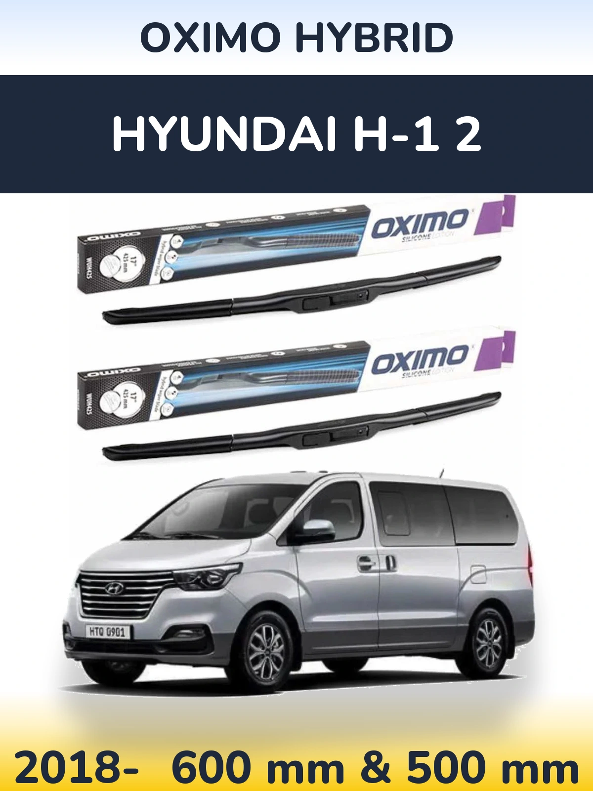 Front wiper blade set Oximo Hybrid 600 & 500 mm for Hyundai H-1 2 2018-2026