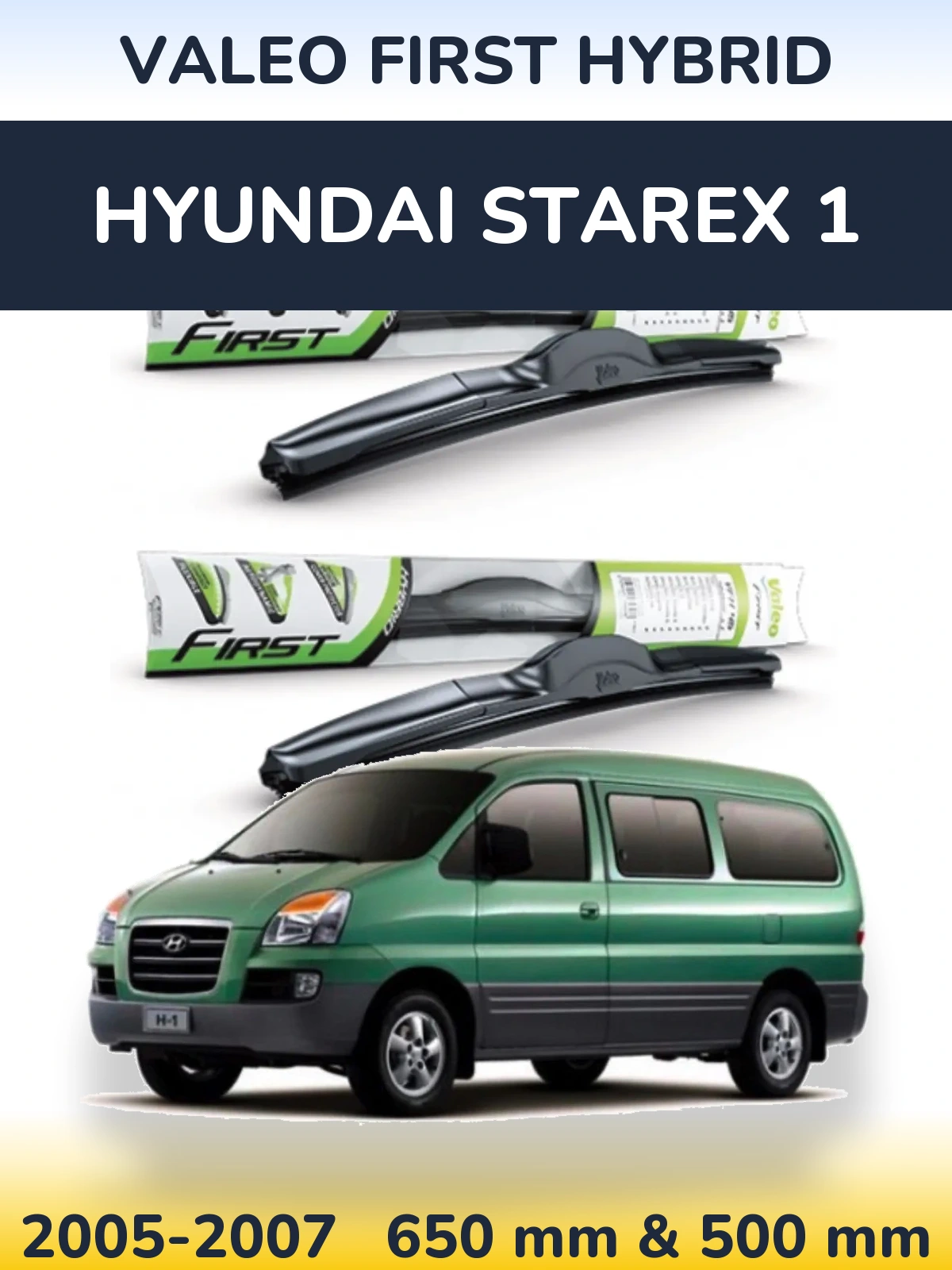 Front wiper blade set Valeo First Hybrid 650 & 500 mm for Hyundai Starex 1 2005-2007