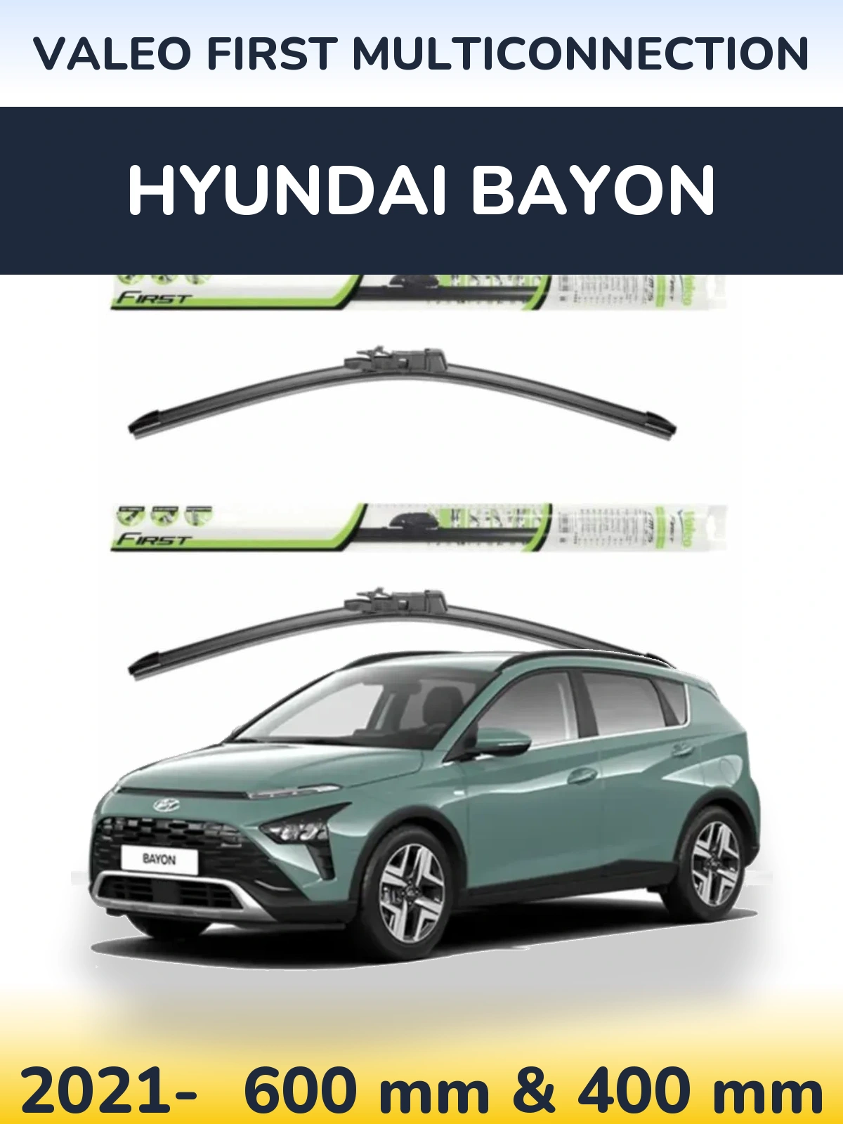 Front wiper blade set Valeo First MultiConnection 600 & 400 mm for Hyundai Bayon 2021-2026