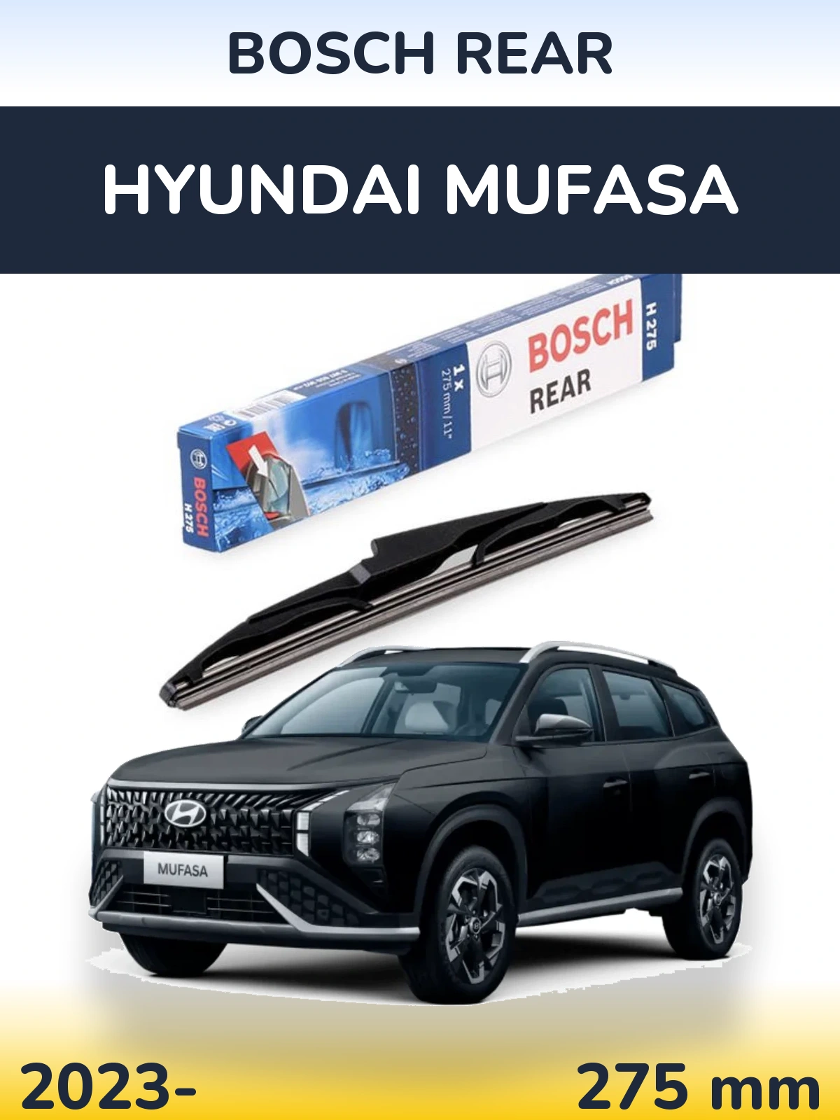 Rear wiper blade BOSCH Rear 275 mm for Hyundai Mufasa 2023-2026