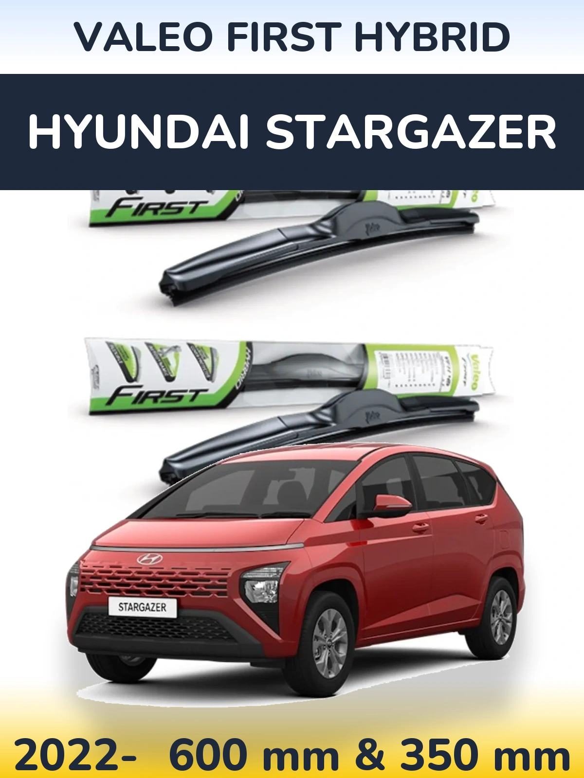 Комплект передніх щіток Valeo First Hybrid 600 & 350 мм для Hyundai Stargazer 2022-2026