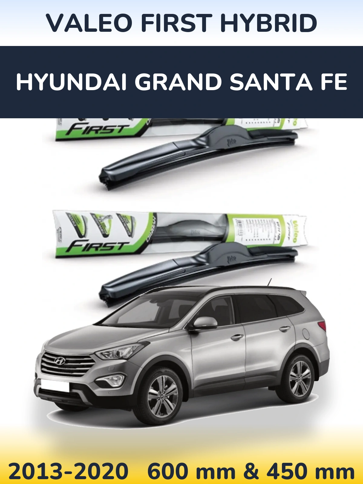 Front wiper blade set Valeo First Hybrid 600 & 450 mm for Hyundai Grand Santa Fe 2013-2020