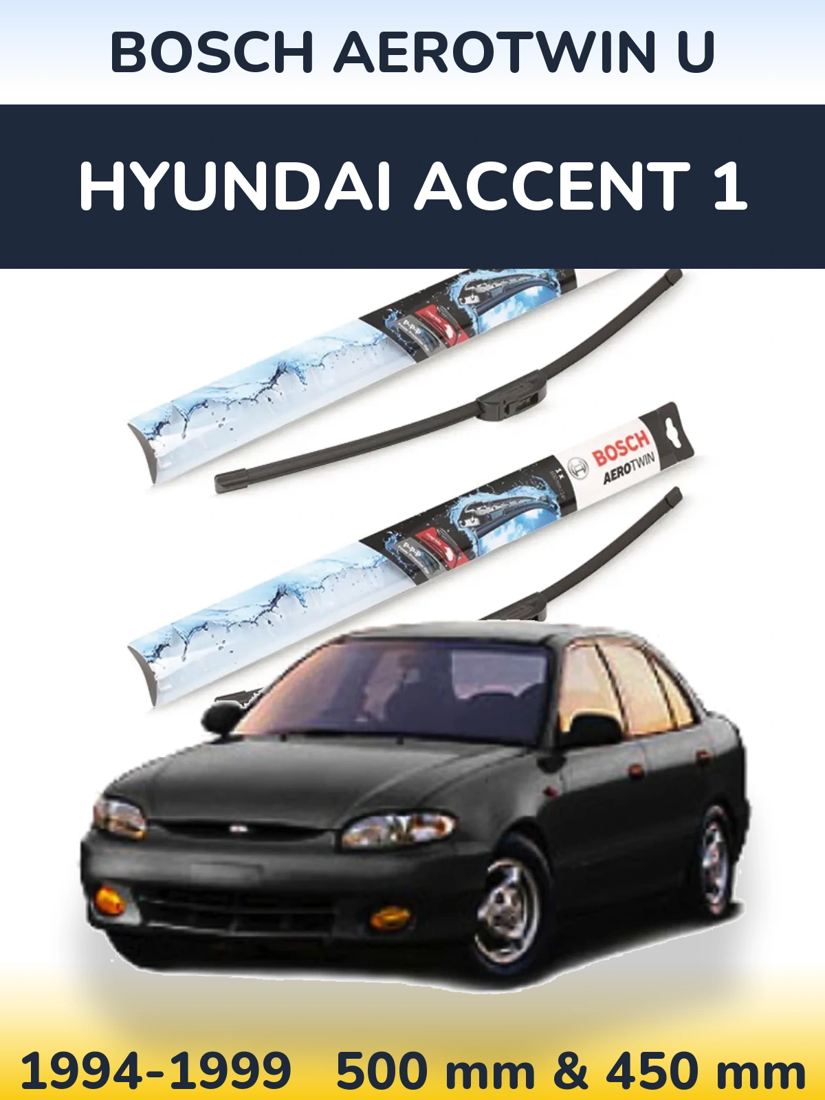 Front wiper blade set BOSCH AeroTwin U 500 & 450 mm for Hyundai Accent 1 1994-1999