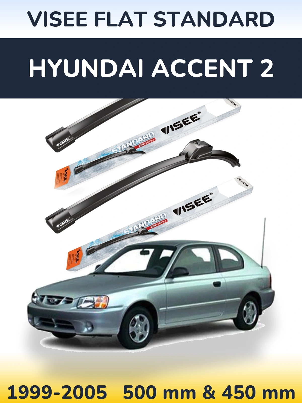 Front wiper blade set VISEE FLAT STANDARD 500 & 450 mm for Hyundai Accent 2 1999-2005