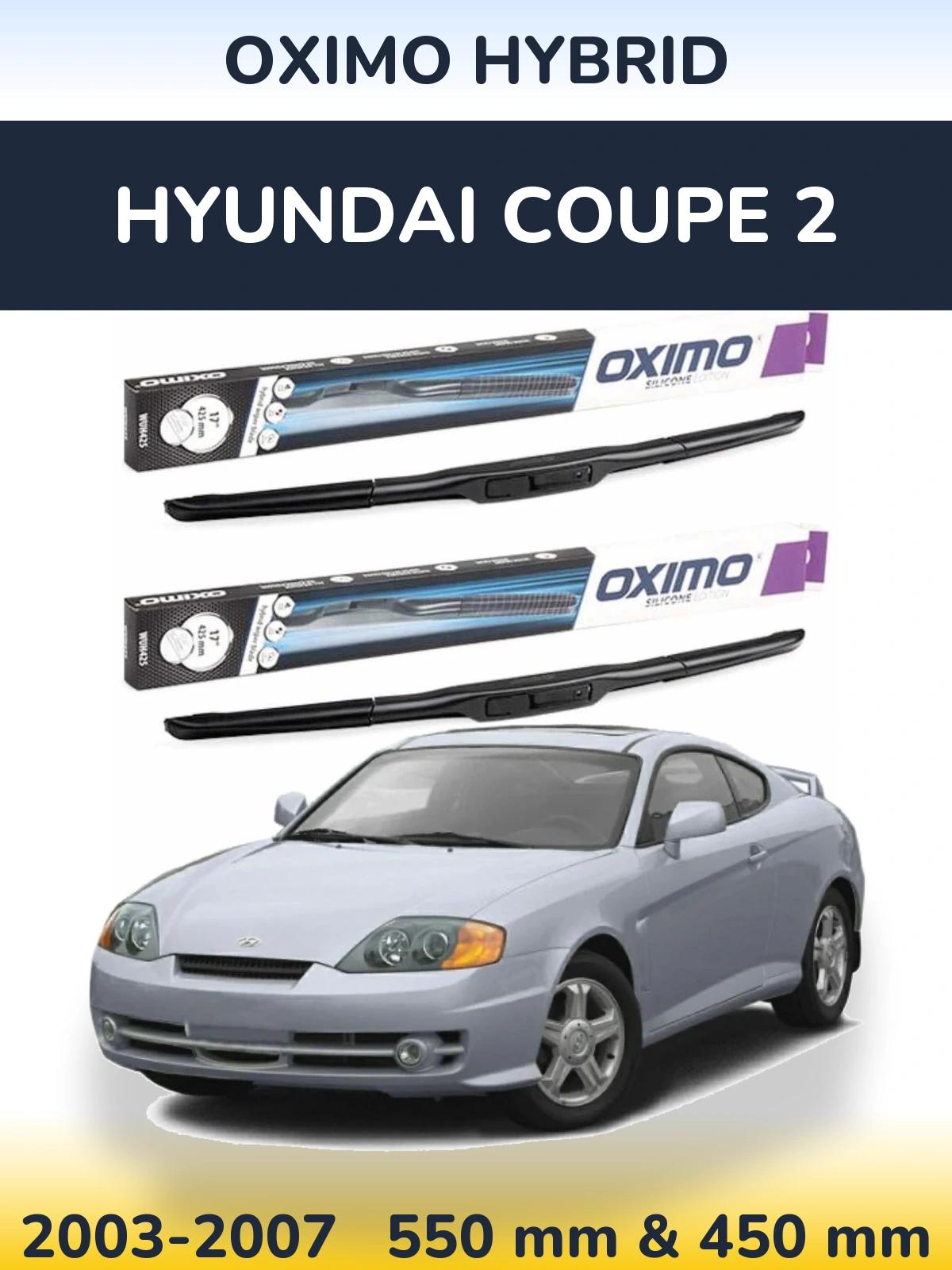 Front wiper blade set Oximo Hybrid 550 & 450 mm for Hyundai Coupe 2 2003-2007