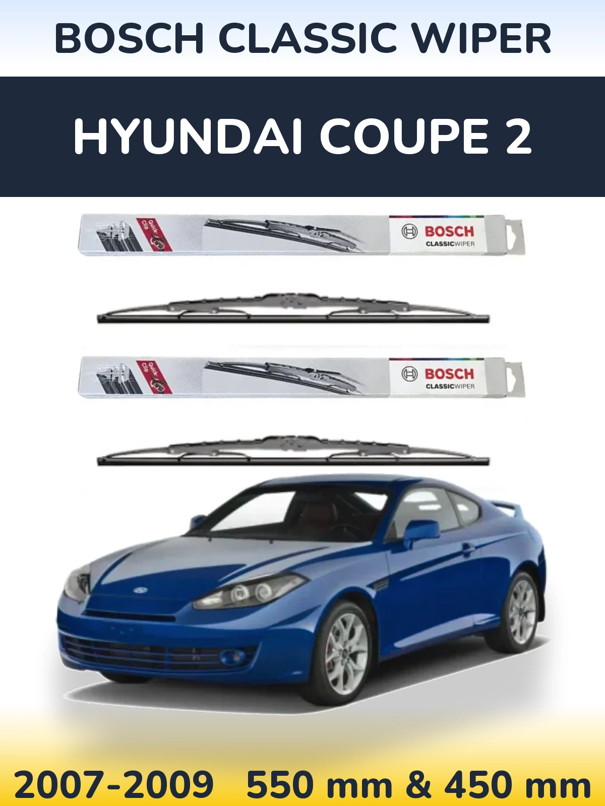 Front wiper blade set BOSCH Classic Wiper 550 & 450 mm for Hyundai Coupe 2 2007-2009
