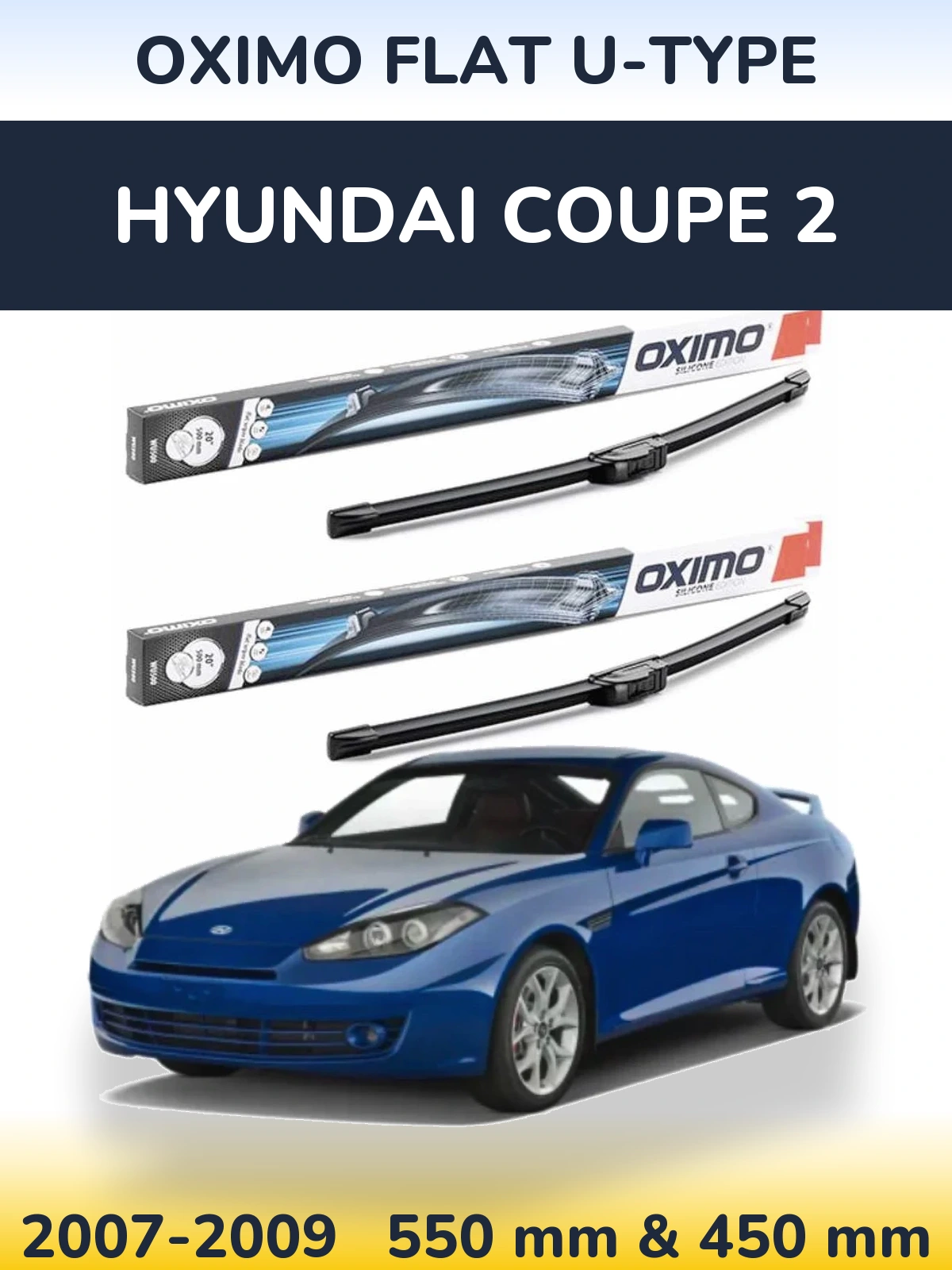Front wiper blade set Oximo Flat U-type 550 & 450 mm for Hyundai Coupe 2 2007-2009