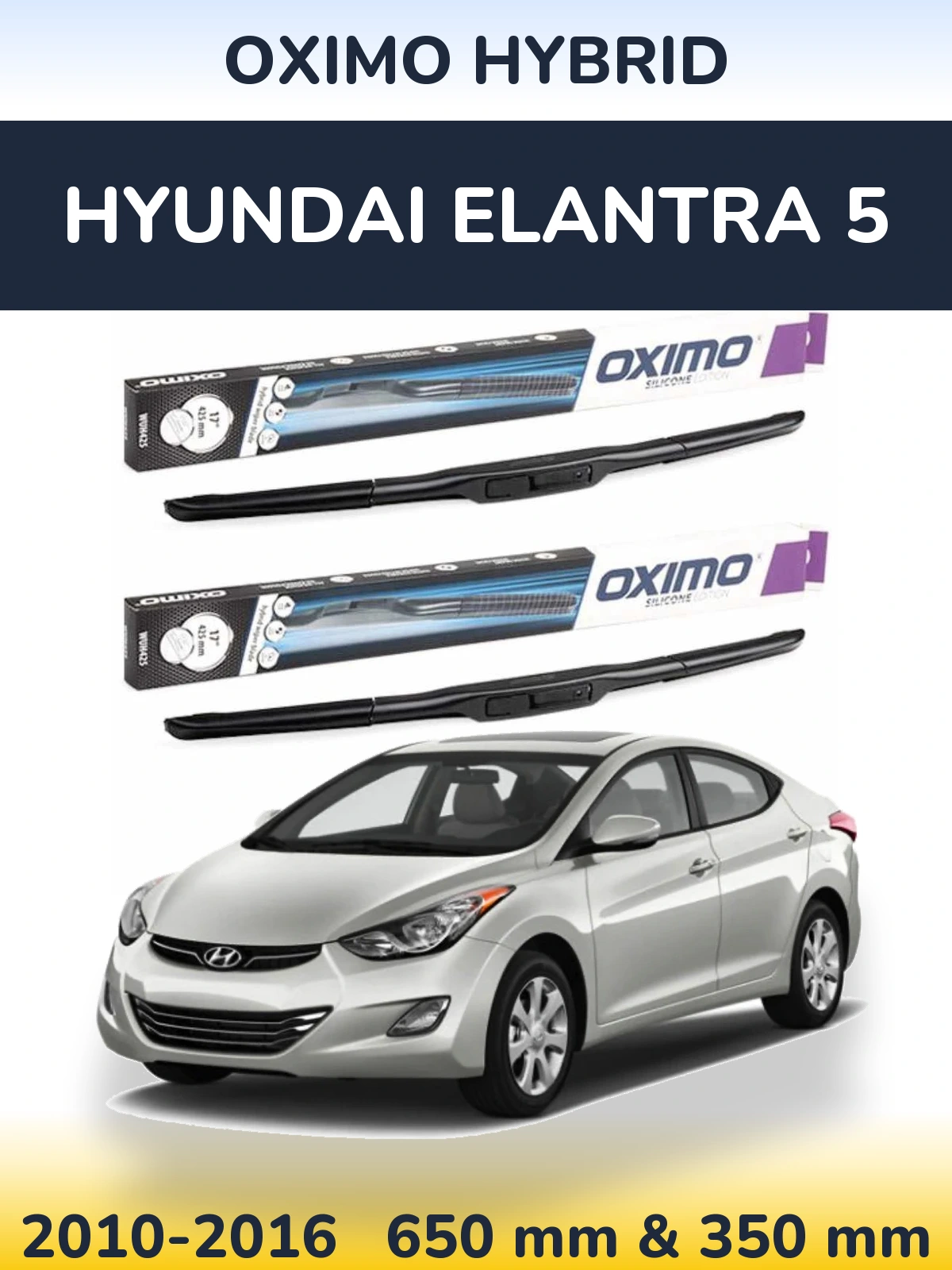 Front wiper blade set Oximo Hybrid 650 & 350 mm for Hyundai Elantra 5 2010-2016