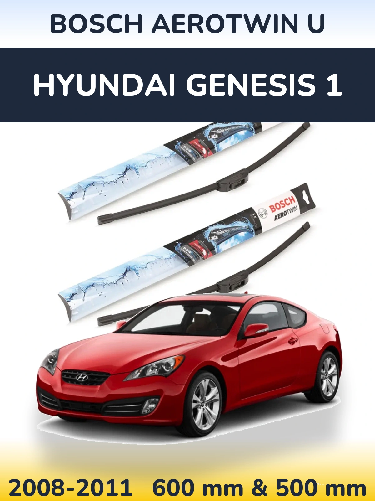 Front wiper blade set BOSCH AeroTwin U 600 & 500 mm for Hyundai Genesis 1 2008-2011