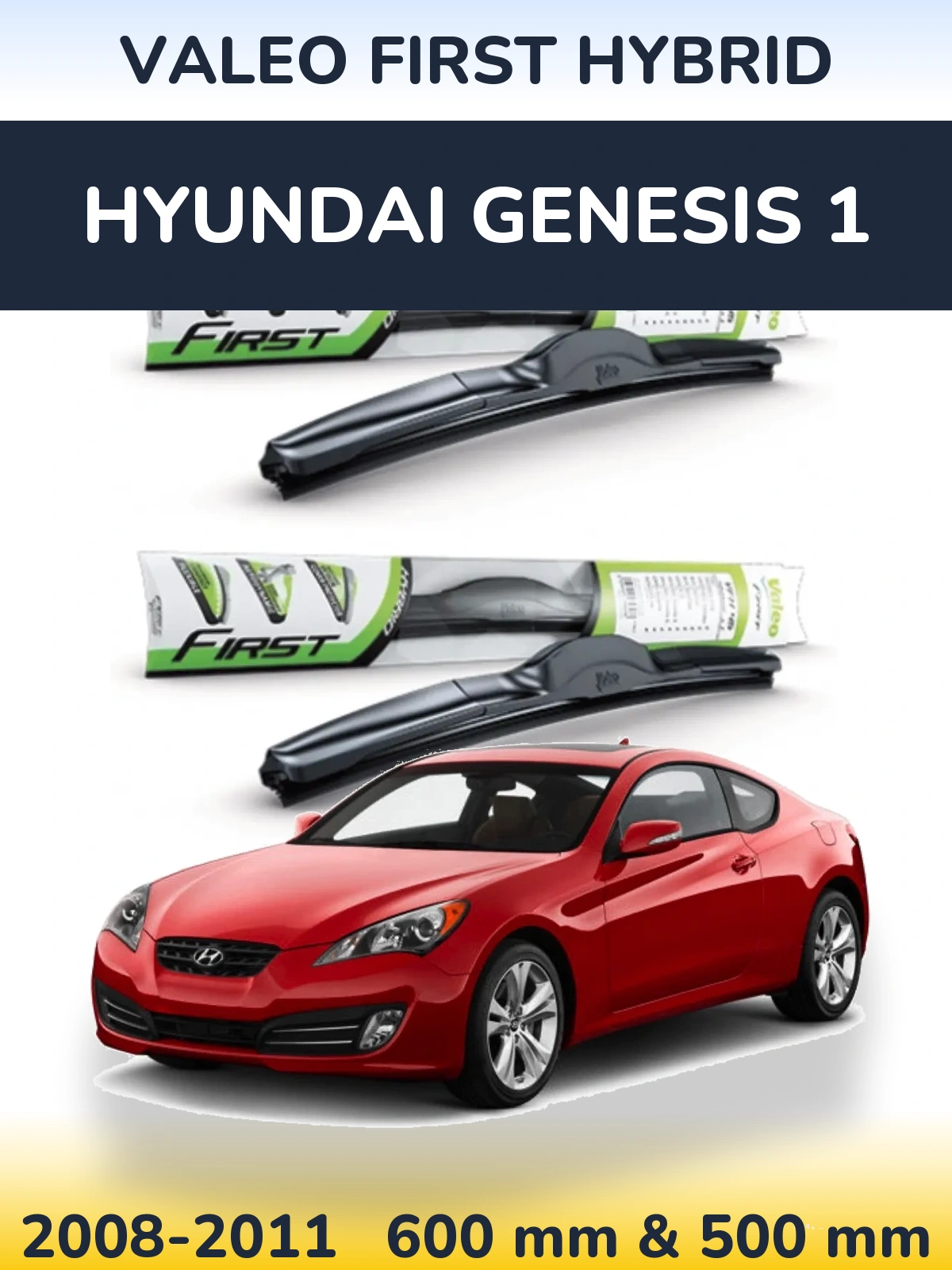 Front wiper blade set Valeo First Hybrid 600 & 500 mm for Hyundai Genesis 1 2008-2011