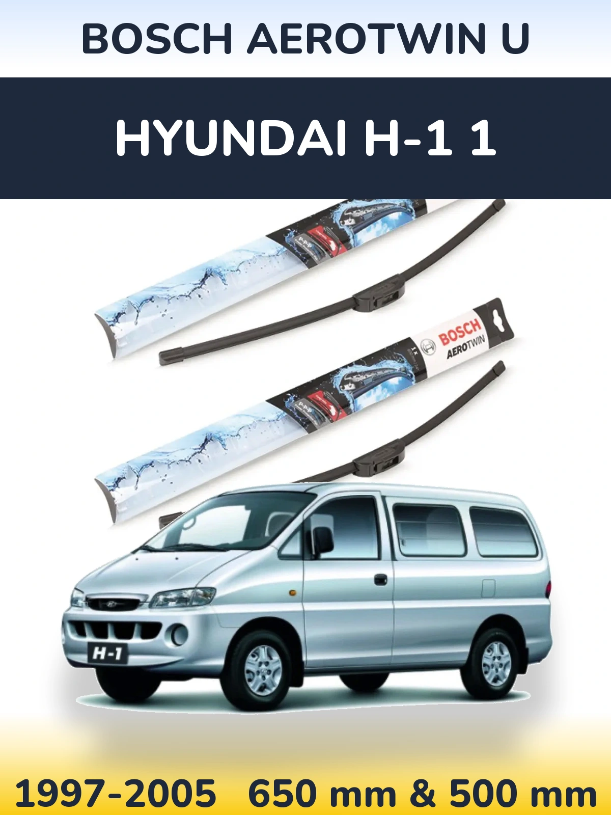 Комплект передних дворников BOSCH AeroTwin U 650 & 500 мм для Hyundai H-1 1 1997-2005