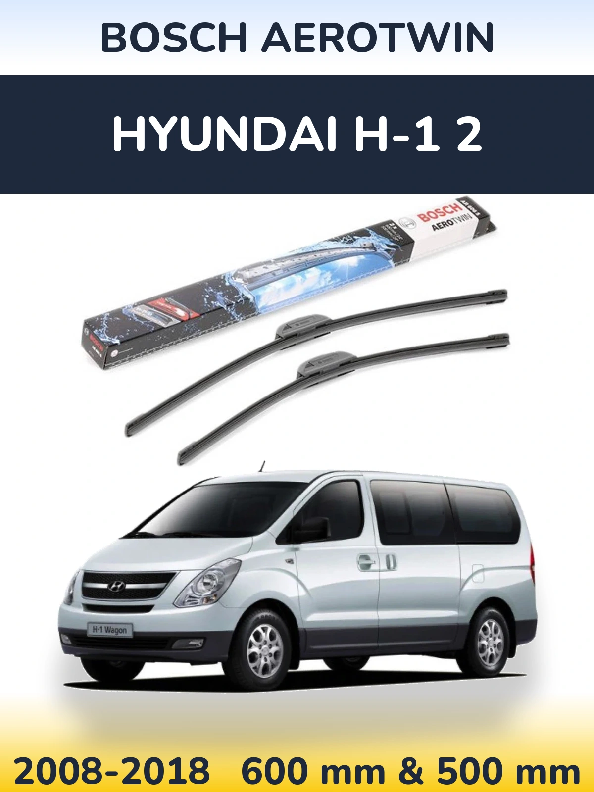 Front wiper blade set BOSCH AeroTwin 600 & 500 mm for Hyundai H-1 2 2008-2018