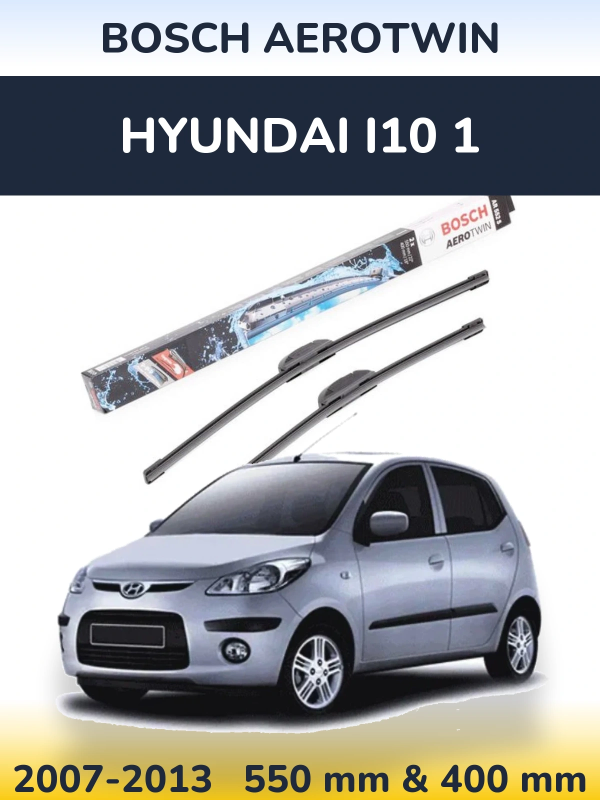 Front wiper blade set BOSCH AeroTwin 550 & 400 mm for Hyundai i10 1 2007-2013
