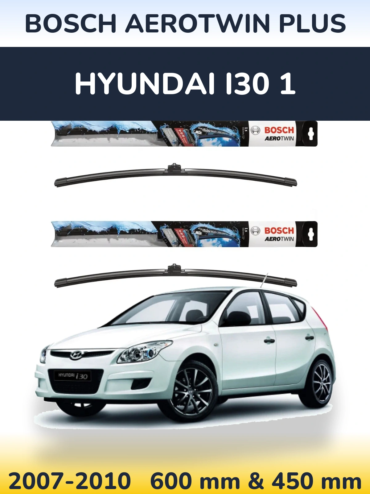 Комплект передних дворников BOSCH AeroTwin Plus 600 & 450 мм для Hyundai i30 1 2007-2010