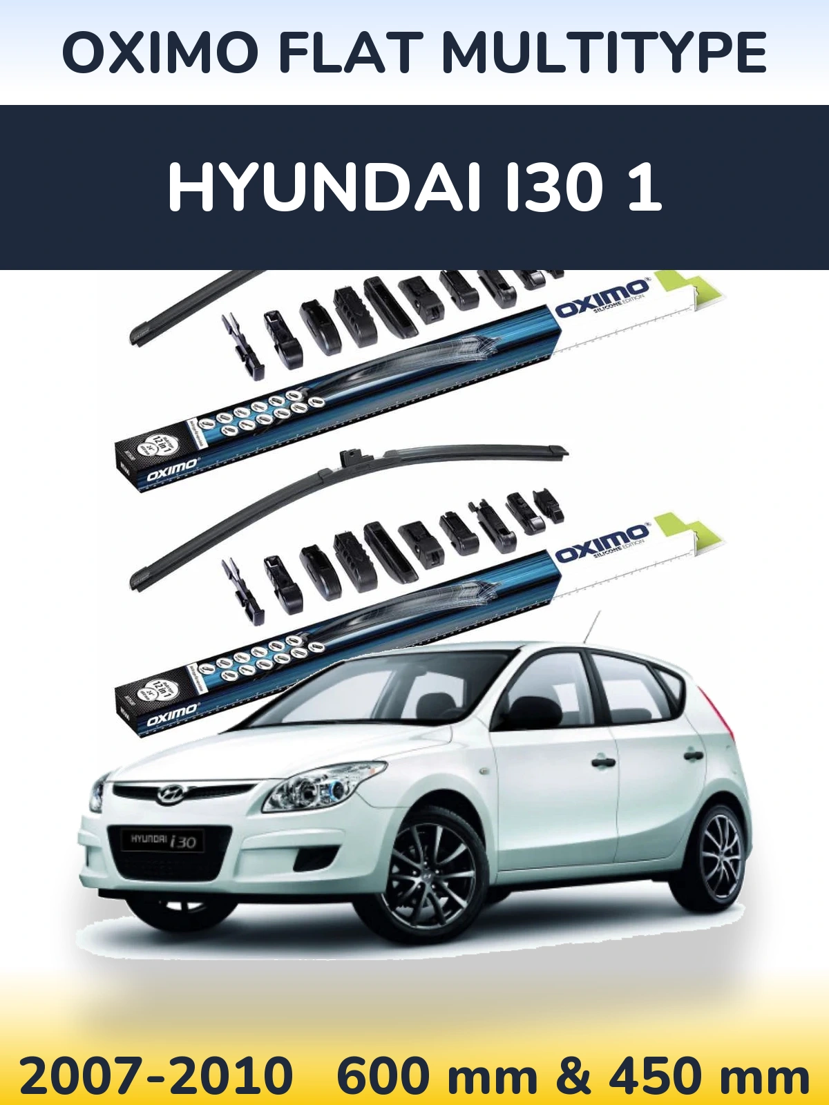 Front wiper blade set Oximo Flat MultiTypee 600 & 450 mm for Hyundai i30 1 2007-2010