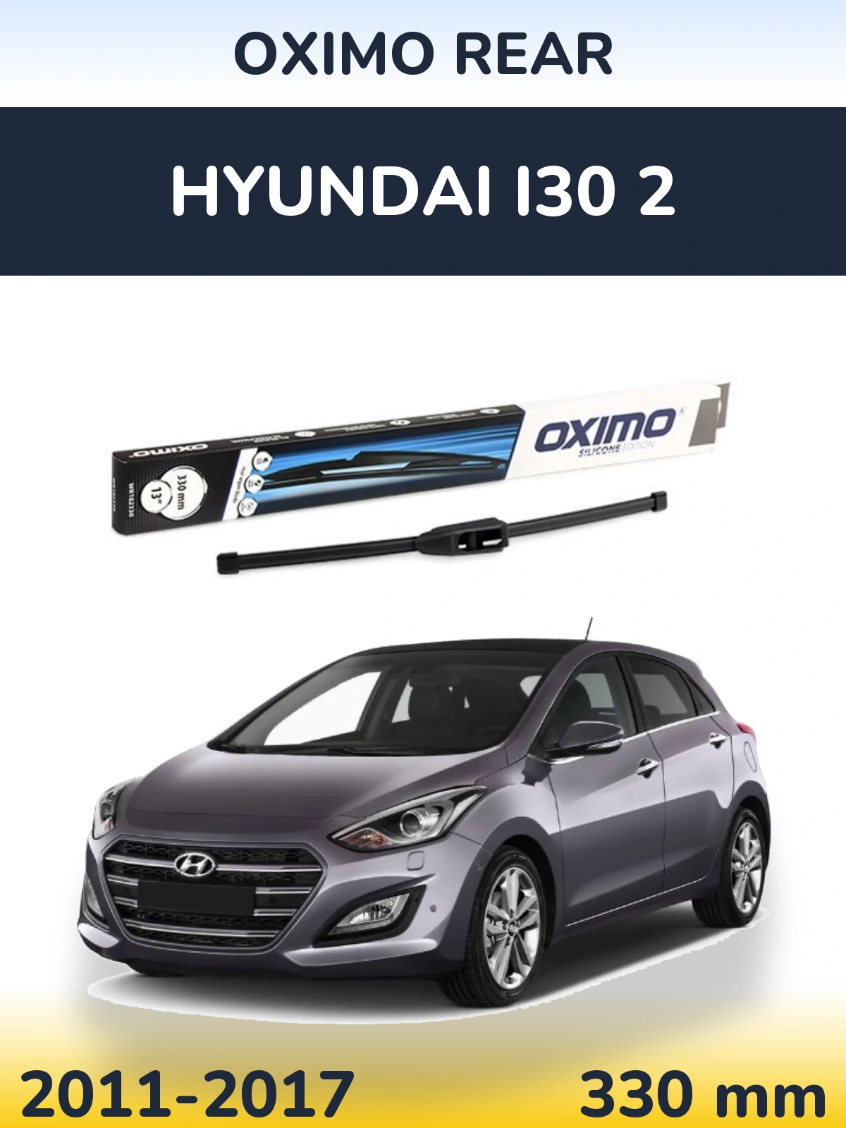 Rear wiper blade Oximo Rear 330 mm for Hyundai i30 2 2011-2017