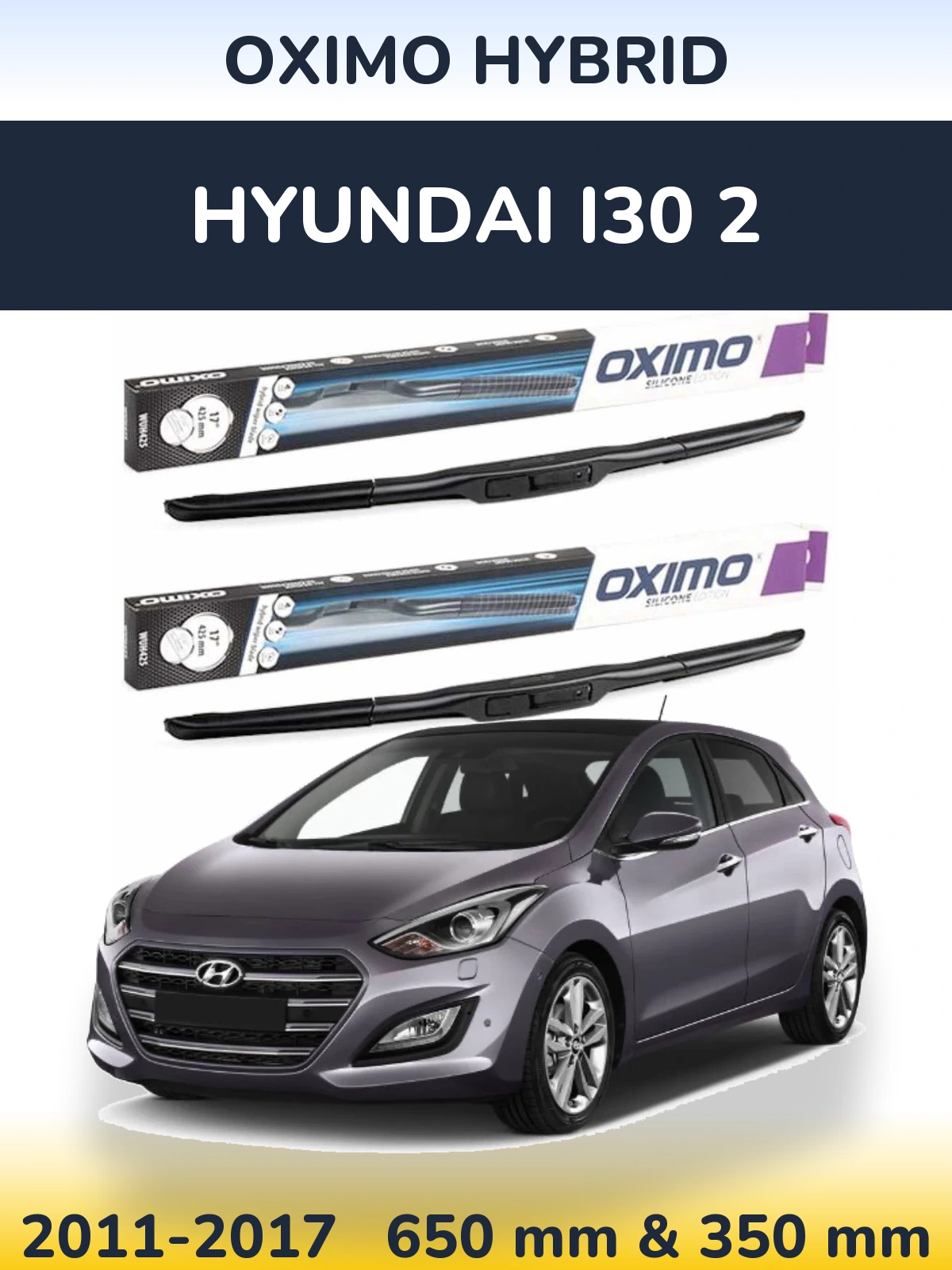Front wiper blade set Oximo Hybrid 650 & 350 mm for Hyundai i30 2 2011-2017