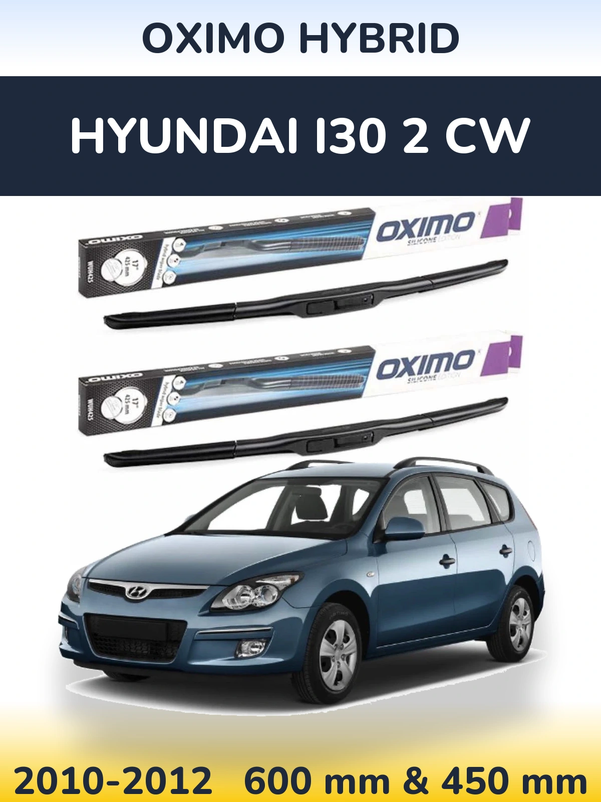 Front wiper blade set Oximo Hybrid 600 & 450 mm for Hyundai i30 2 CW 2010-2012