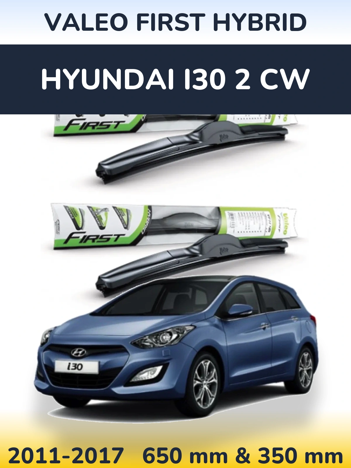 Front wiper blade set Valeo First Hybrid 650 & 350 mm for Hyundai i30 2 CW 2011-2017