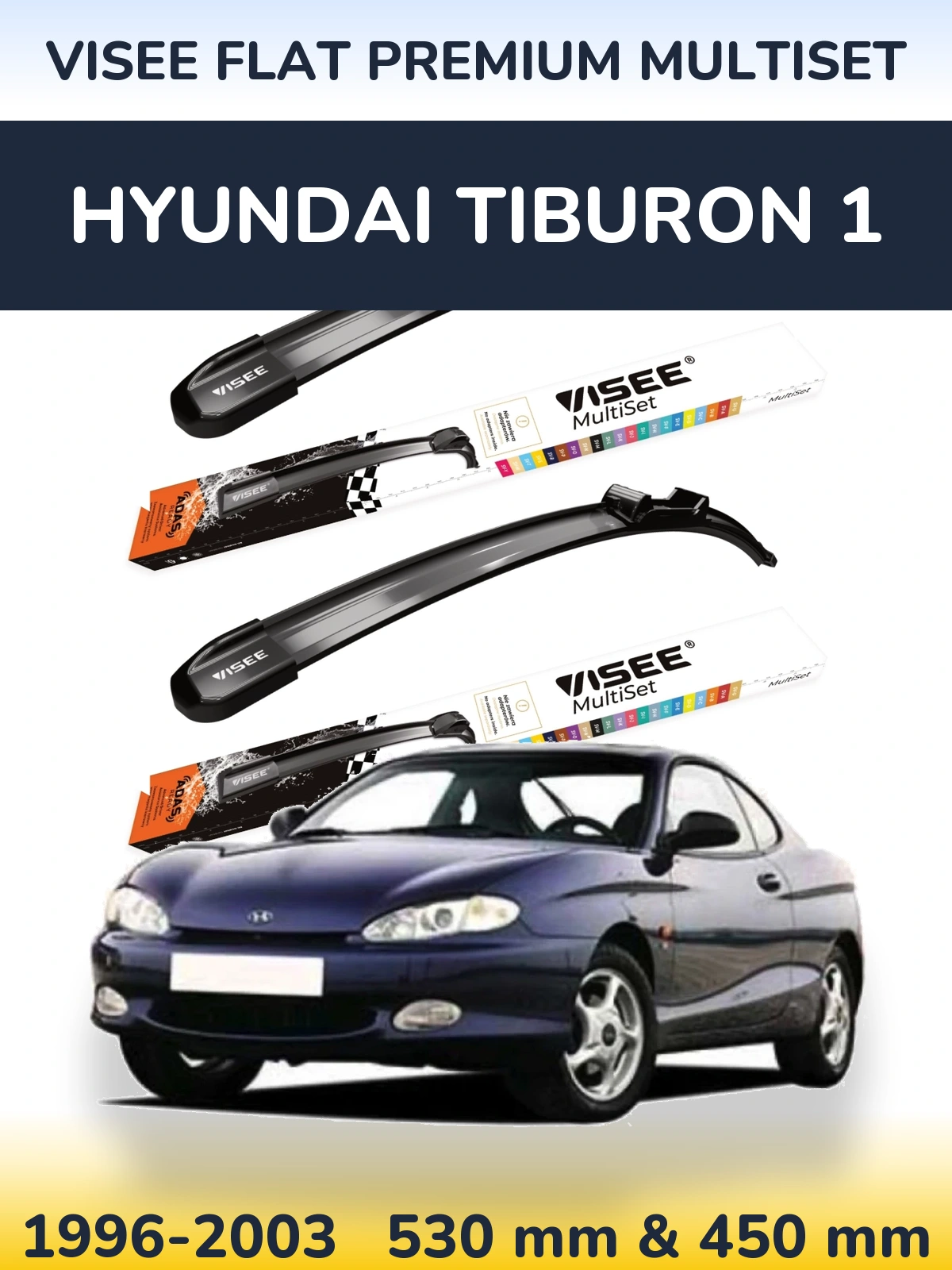 Front wiper blade set VISEE FLAT PREMIUM MultiSet 530 & 450 mm for Hyundai Tiburon 1 1996-2003